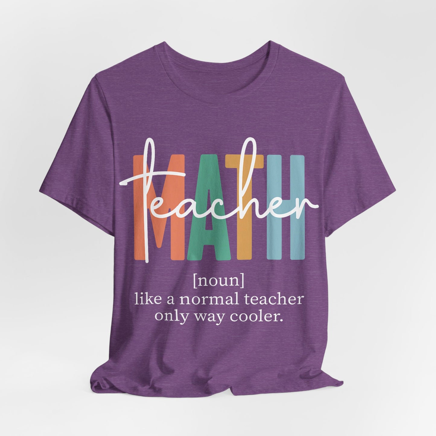 Teacher Mom T-Shirt – “teacher” over colorful MAMA letters, "like a normal teacher only way cooler"