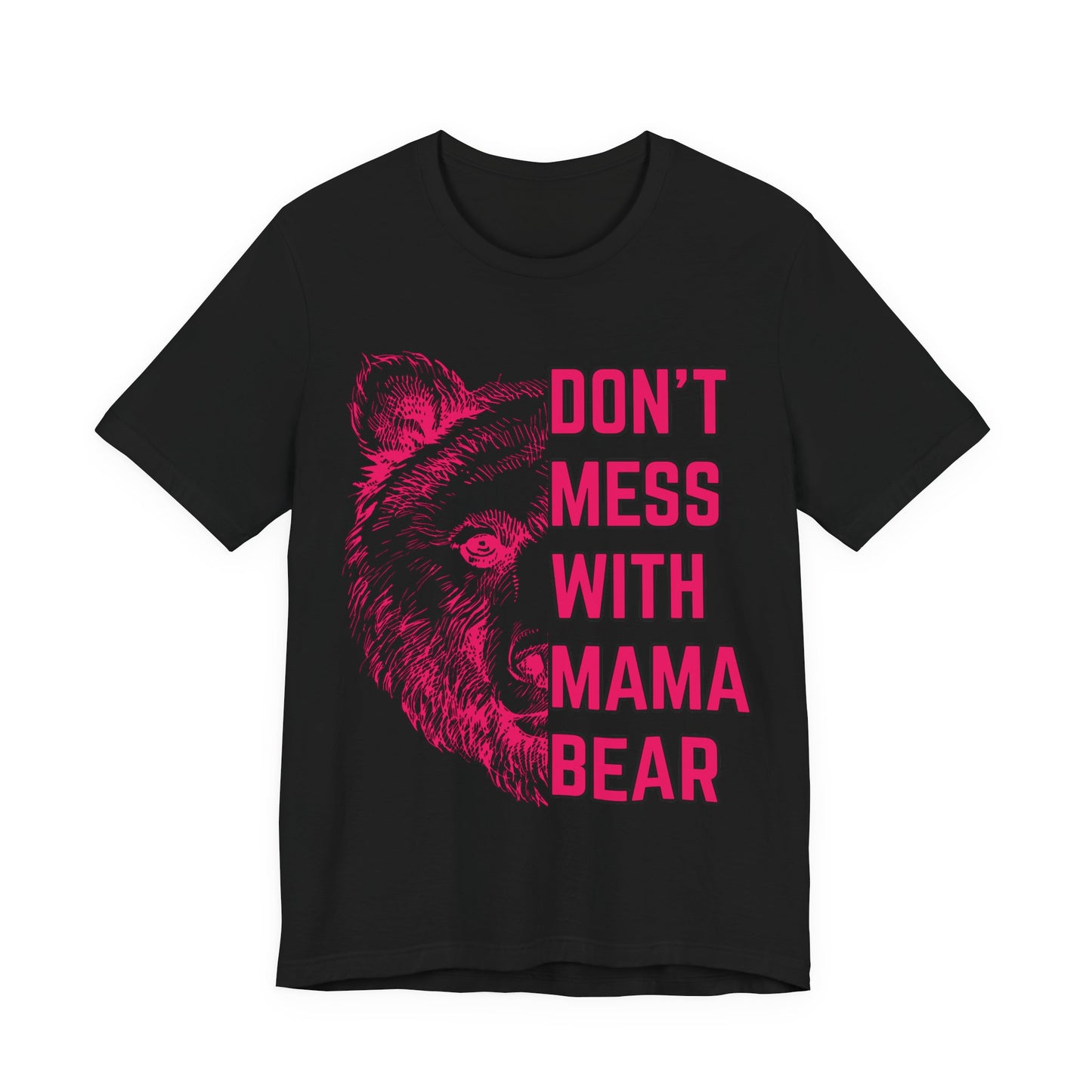 Mama Bear T-Shirt - "Don't Mess With Mama Bear" Protective Mom Tee