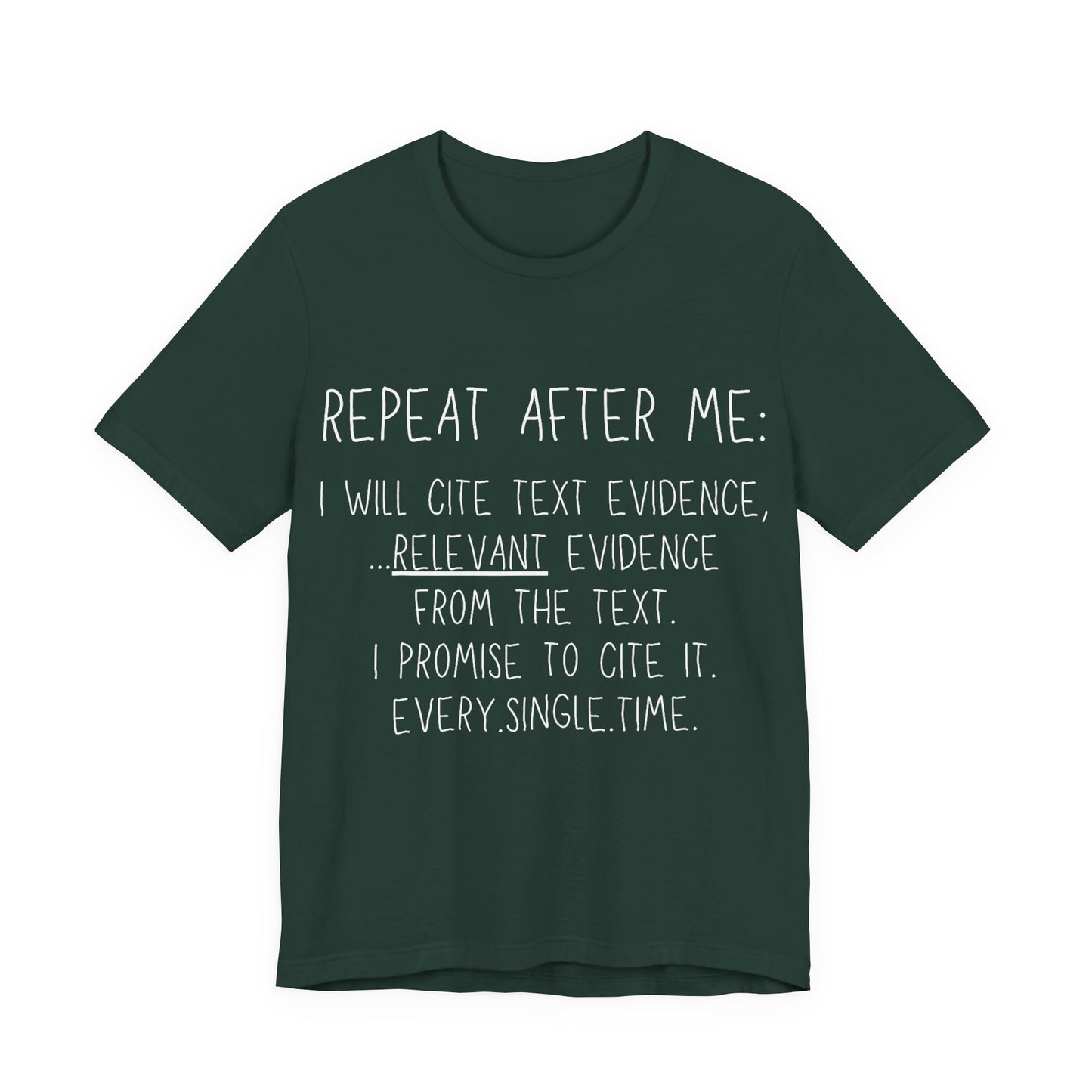 Teacher Humor T-Shirt — "Repeat After Me: I Will Cite Text Evidence"