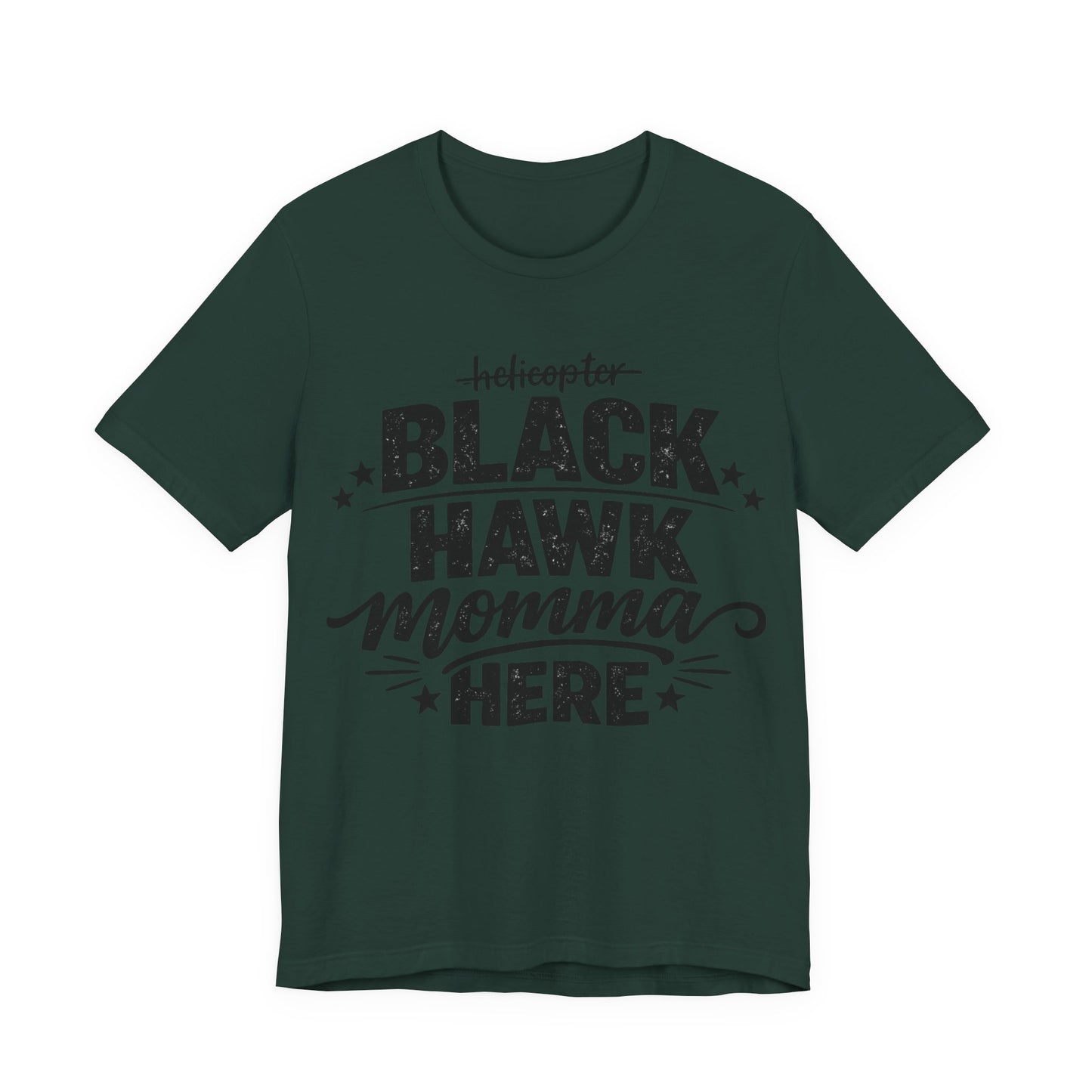 Black Hawk Momma Tee — 'Black Hawk Momma Here' Military Helicopter Mom Shirt