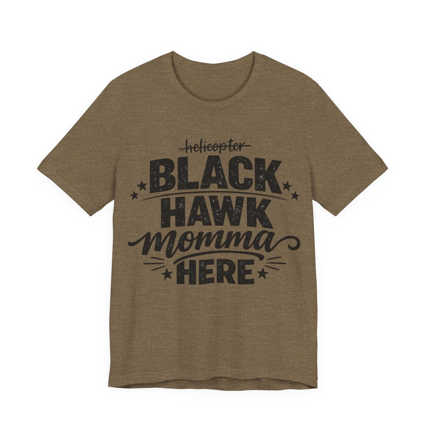 Black Hawk Momma Tee — 'Black Hawk Momma Here' Military Helicopter Mom Shirt