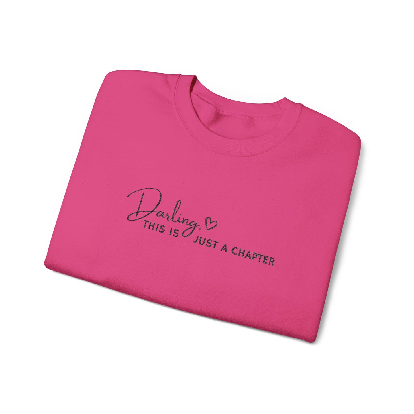 Crewneck Sweatshirt — "Darling, This Is Just a Chapter" Minimal Script Pullover