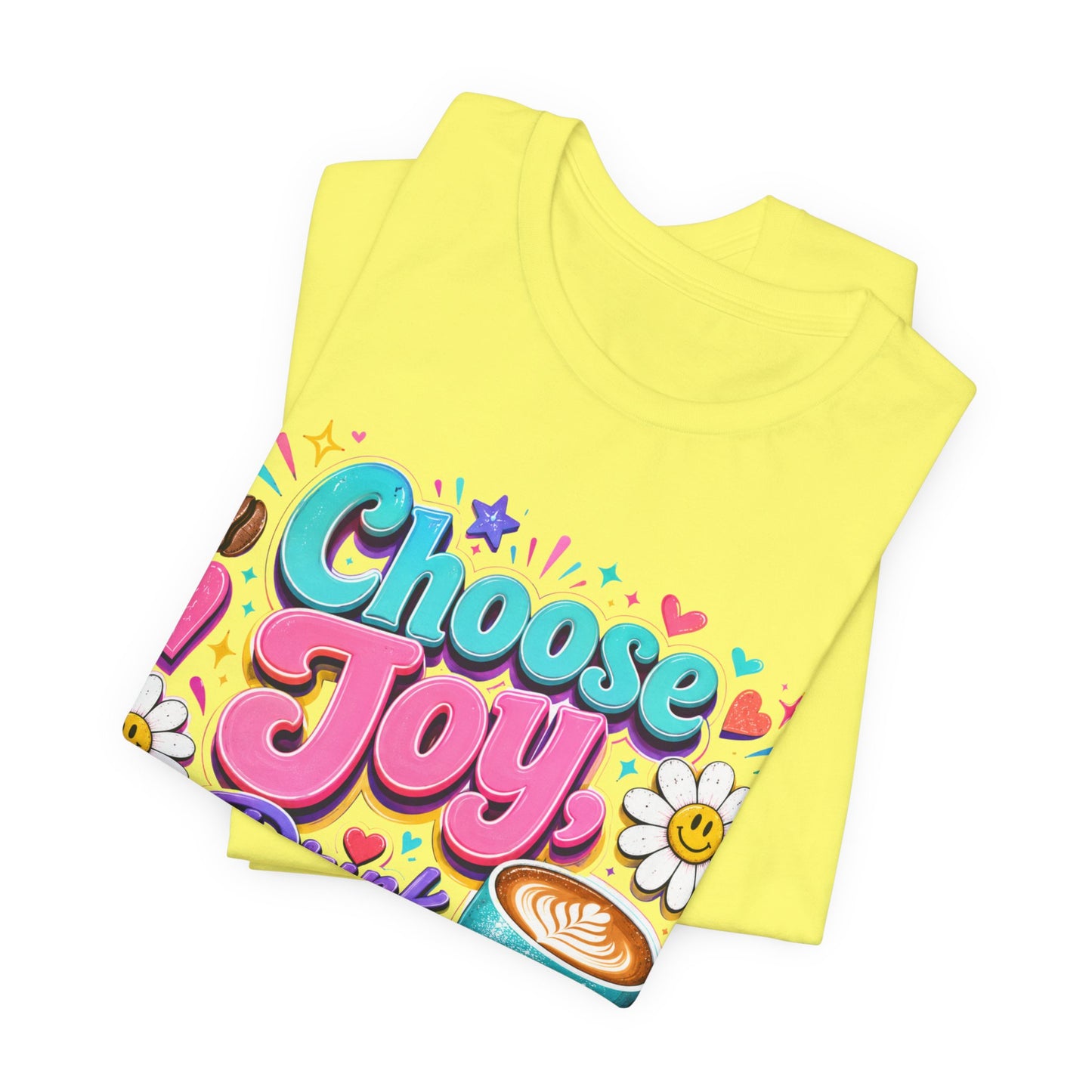 Choose Joy Drink Coffee T-Shirt — Colorful Floral Coffee Lover Tee