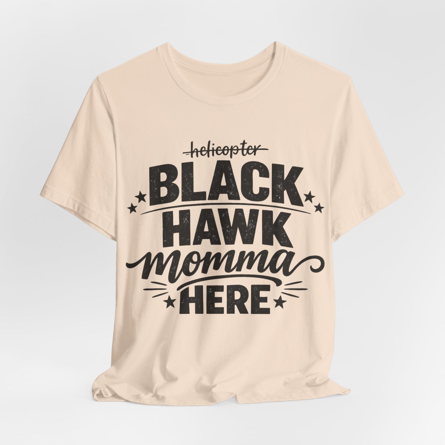 Black Hawk Momma Tee — 'Black Hawk Momma Here' Military Helicopter Mom Shirt