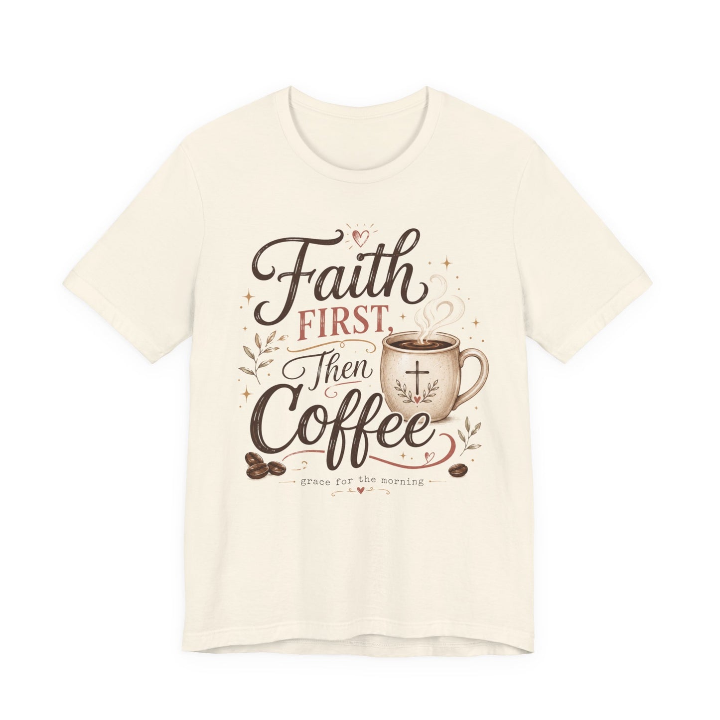 Faith First Then Coffee T-Shirt