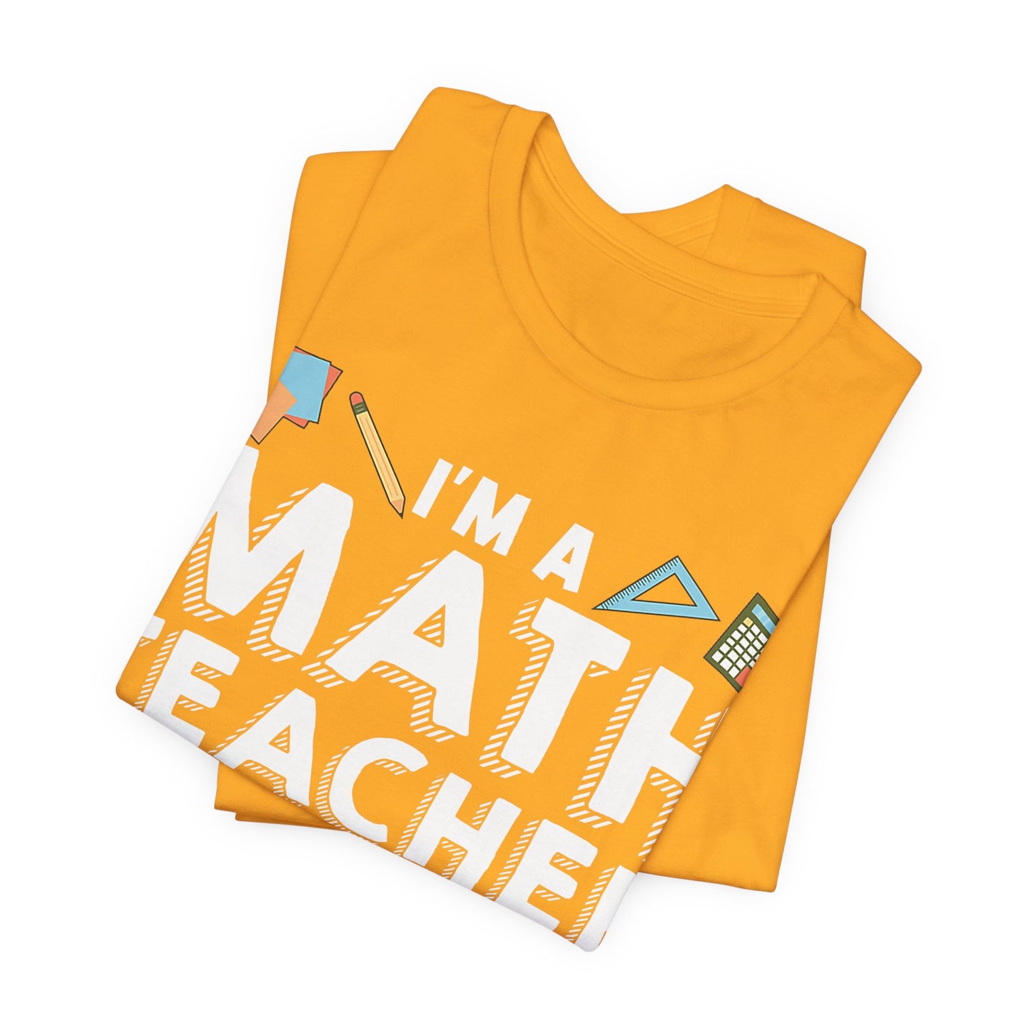 Math Teacher Tee — “I’m a Math Teacher Of Course I Have Problems” Funny Teacher Shirt