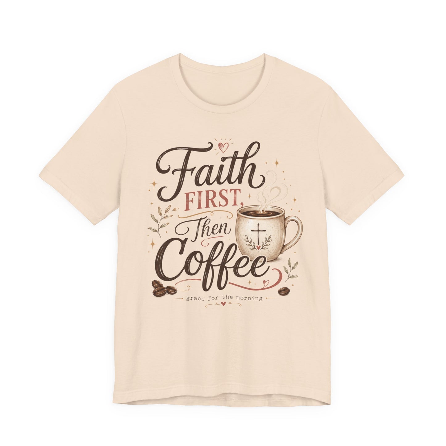 Faith First Then Coffee T-Shirt