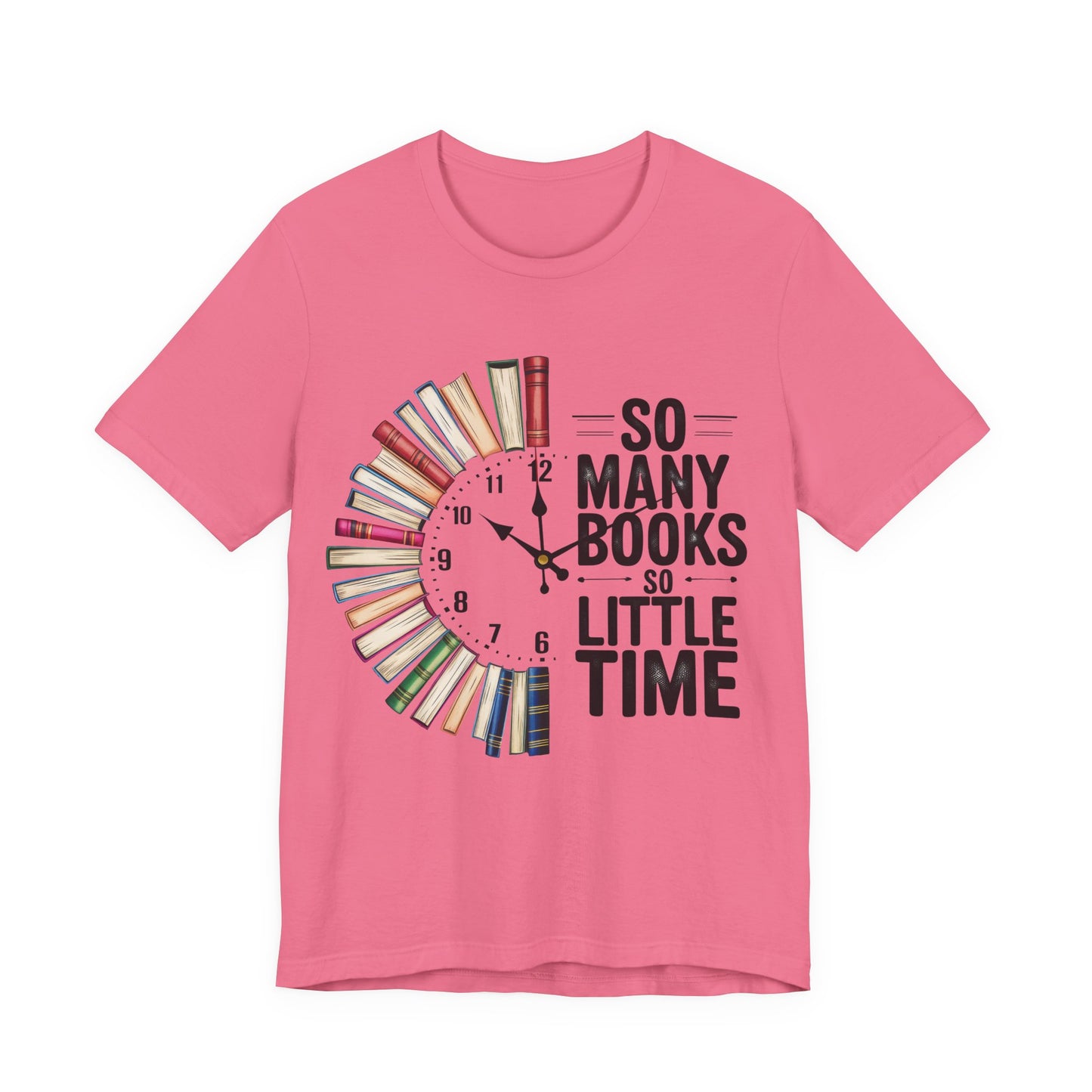 So Many Books, So Little Time Booklover T-Shirt — Book Clock Graphic