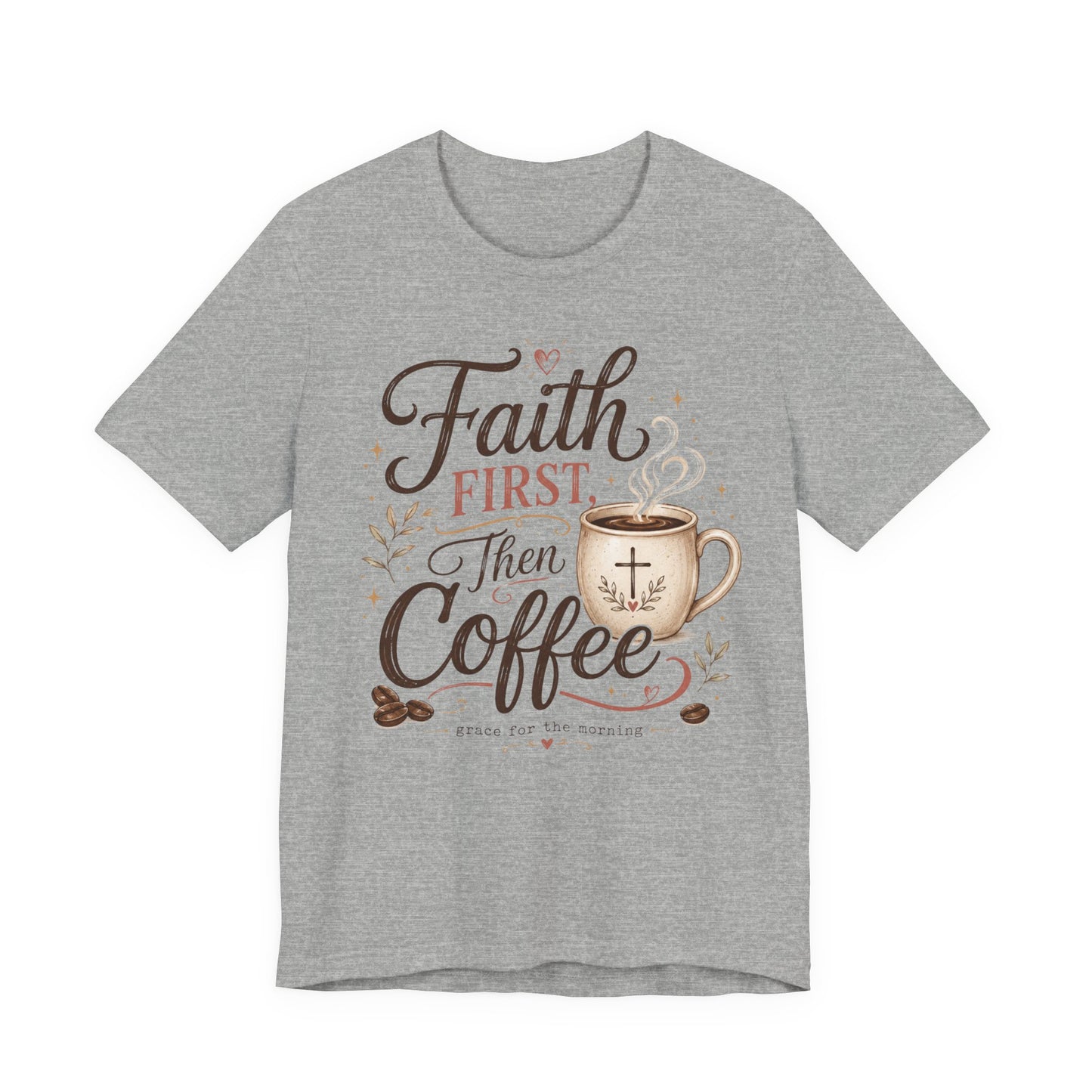 Faith First Then Coffee T-Shirt