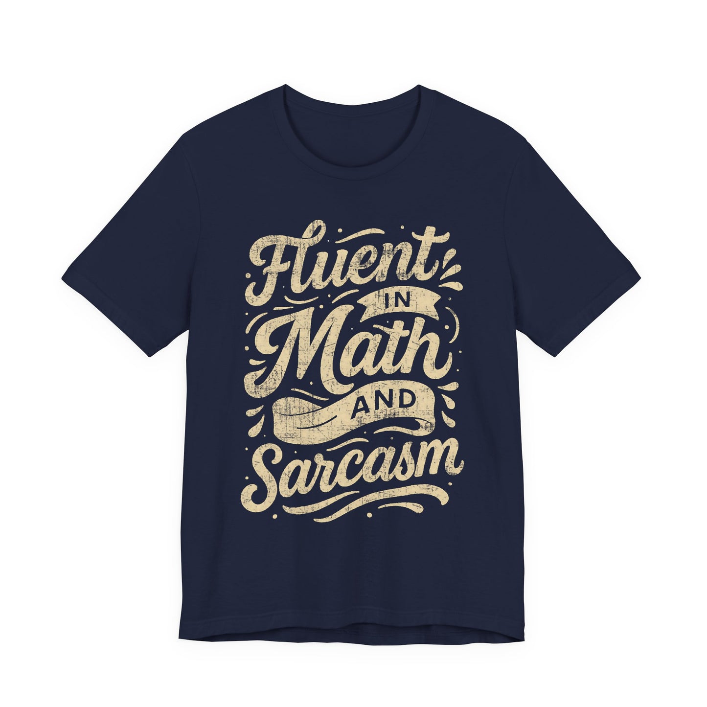 Math & Sarcasm Tee — "Fluent in Math and Sarcasm" Graphic T-Shirt