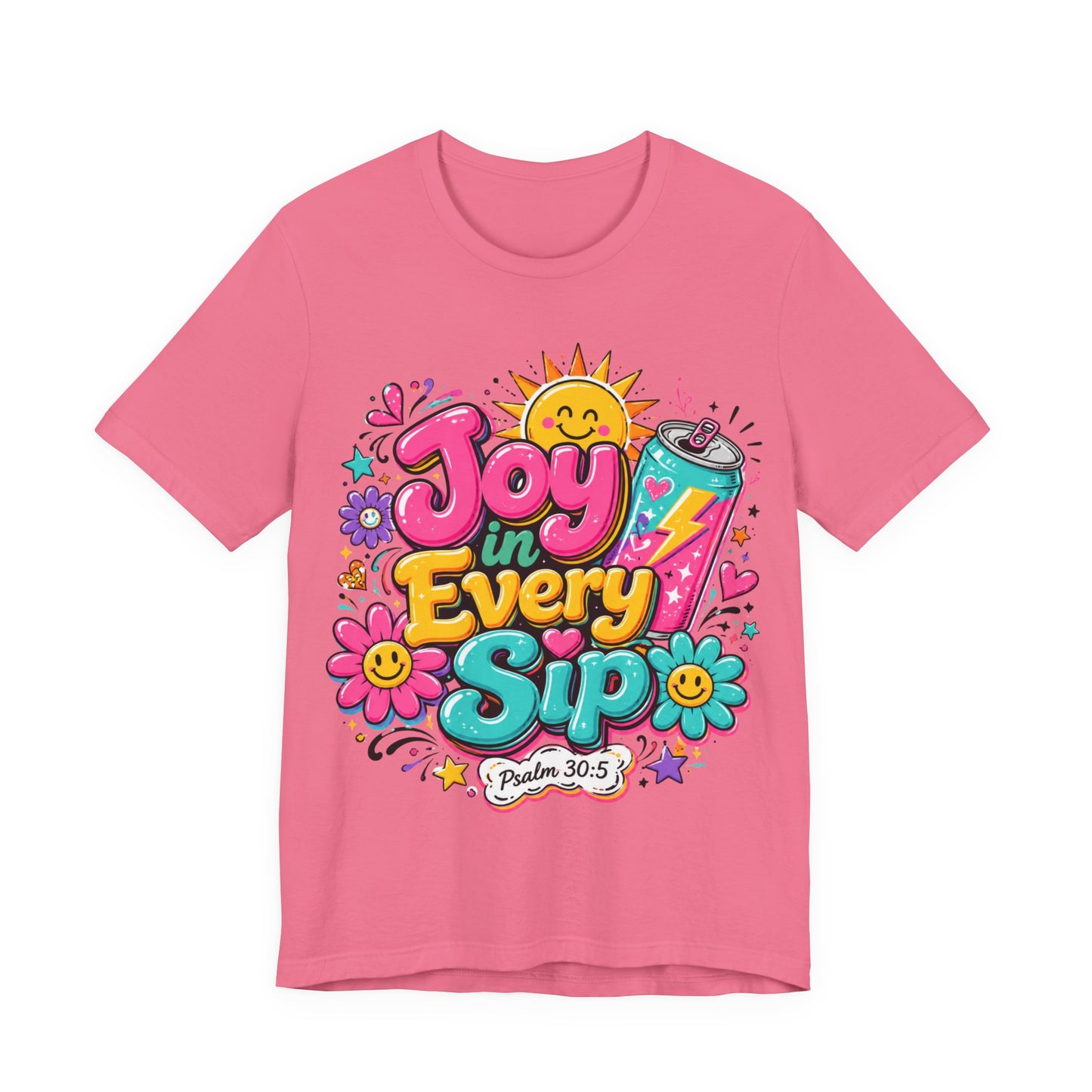 Joy in Every Sip T-Shirt — Cute Colorful Christian Psalm 30:5 Energy Tee