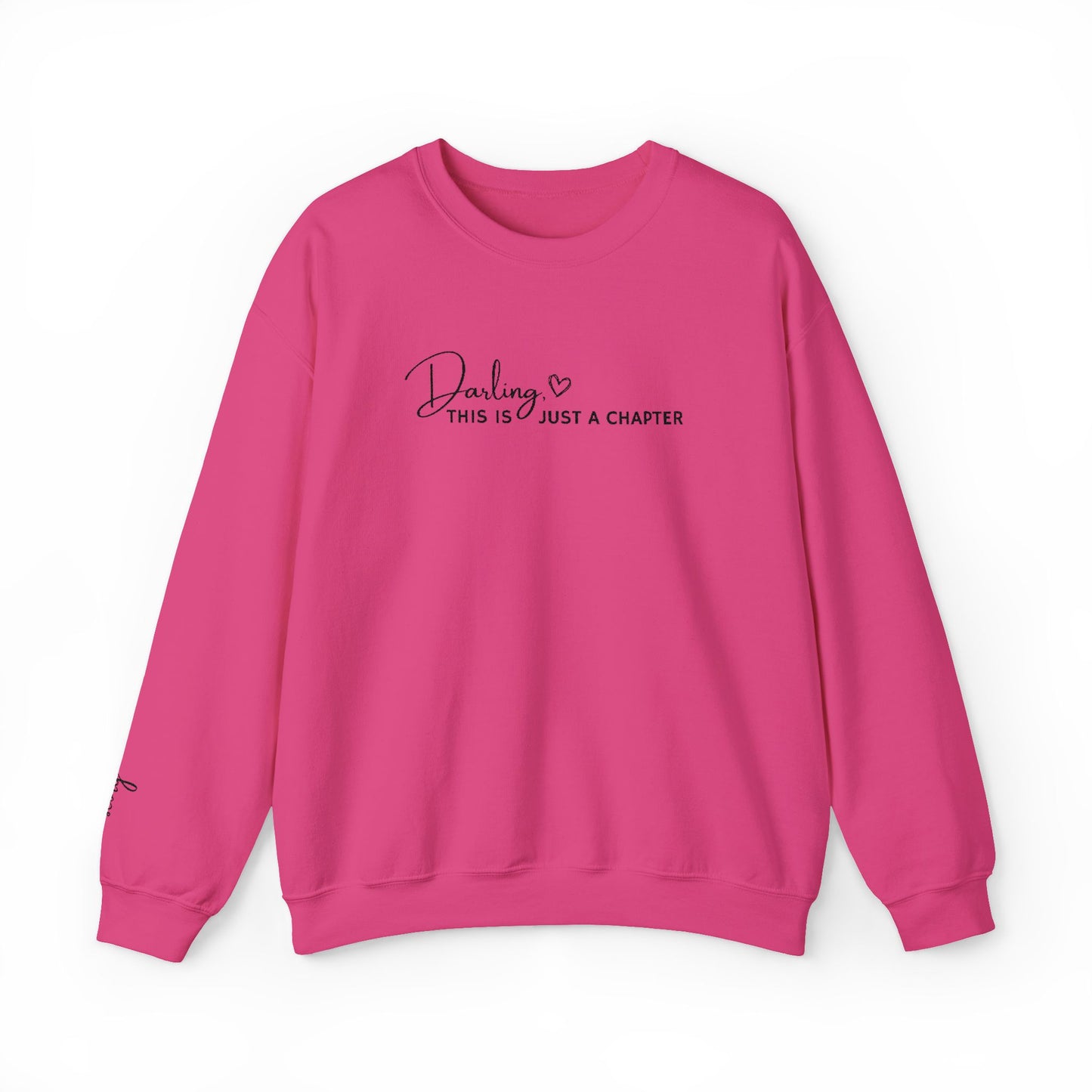 Crewneck Sweatshirt — "Darling, This Is Just a Chapter" Minimal Script Pullover