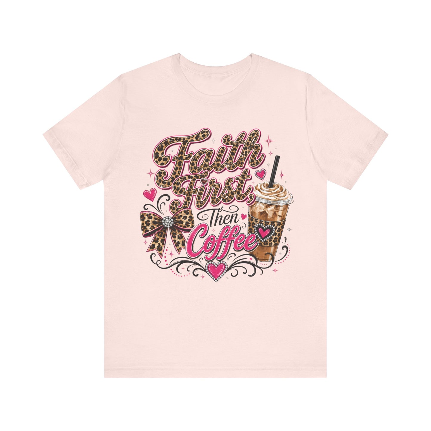 Faith First Then Coffee T-Shirt — Leopard Bow Coffee Lover Tee