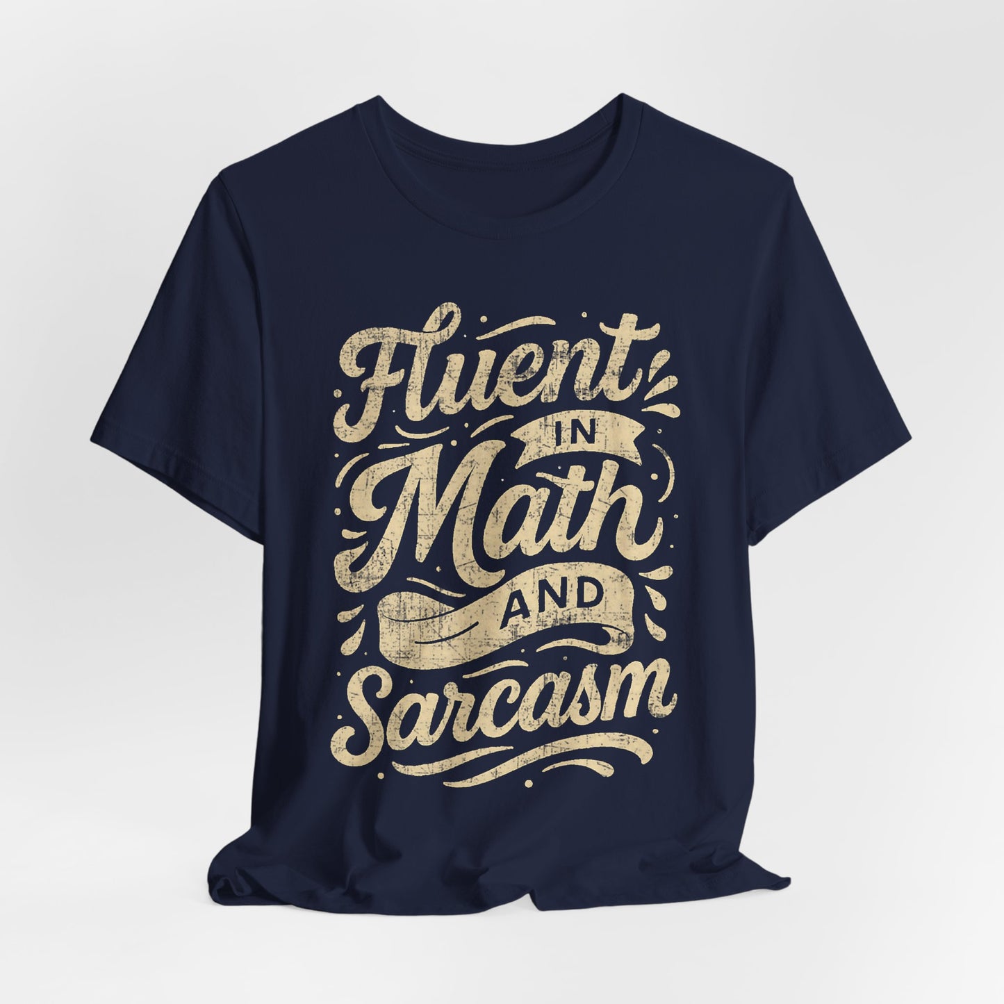 Math & Sarcasm Tee — "Fluent in Math and Sarcasm" Graphic T-Shirt