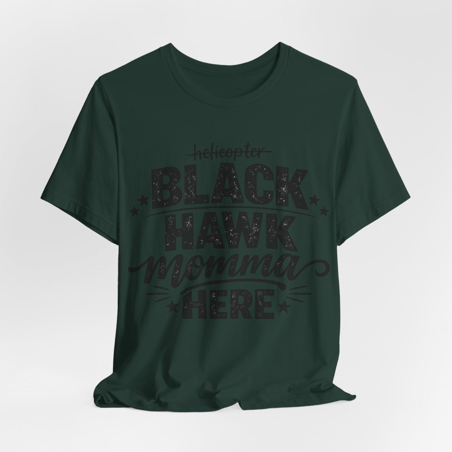 Black Hawk Momma Tee — 'Black Hawk Momma Here' Military Helicopter Mom Shirt