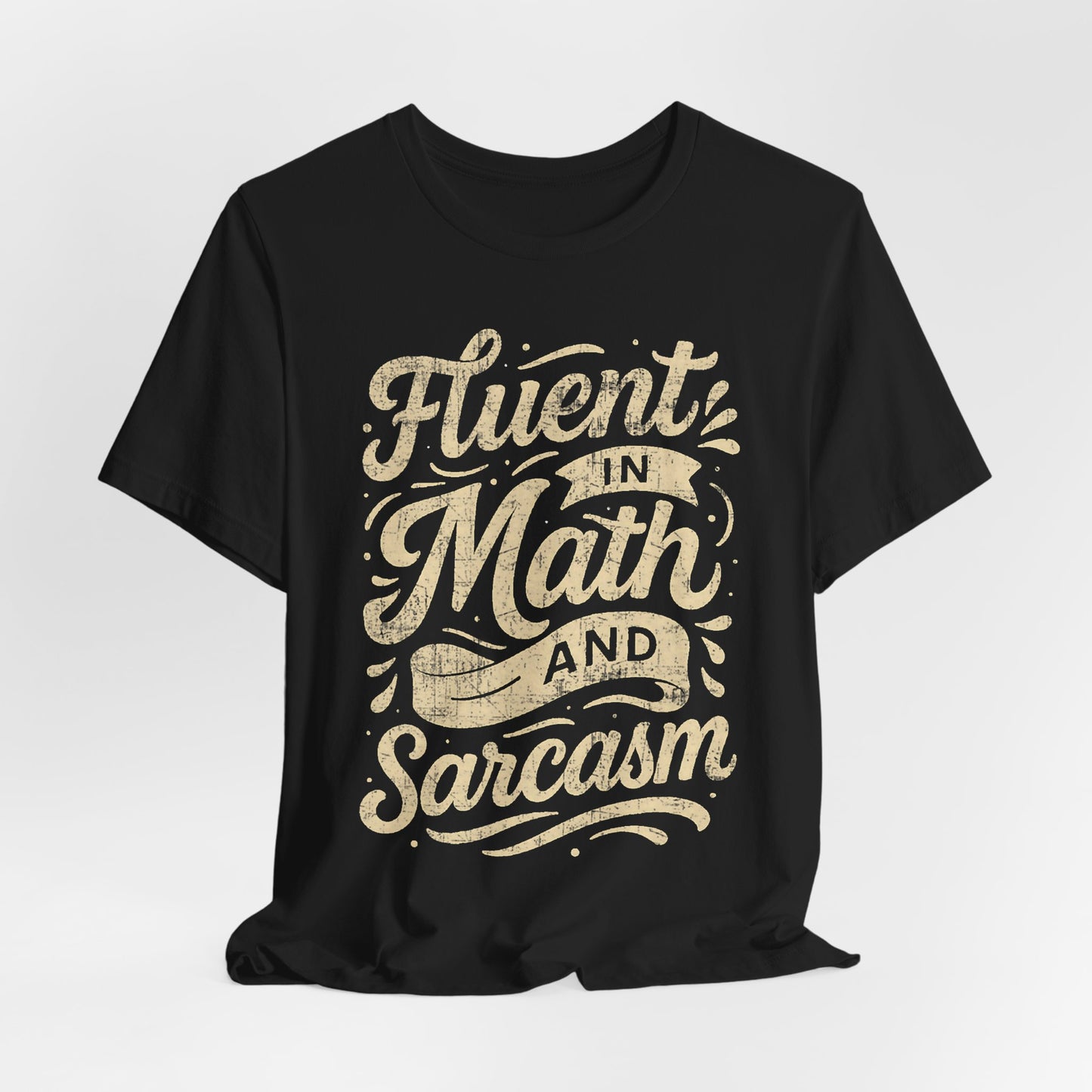 Math & Sarcasm Tee — "Fluent in Math and Sarcasm" Graphic T-Shirt