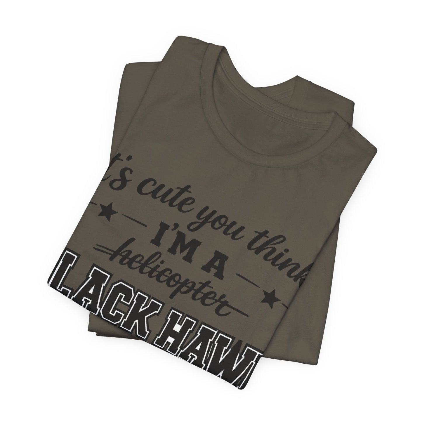 Black Hawk Momma T-Shirt — "It's Cute You Think I'm a Helicopter" Graphic Tee
