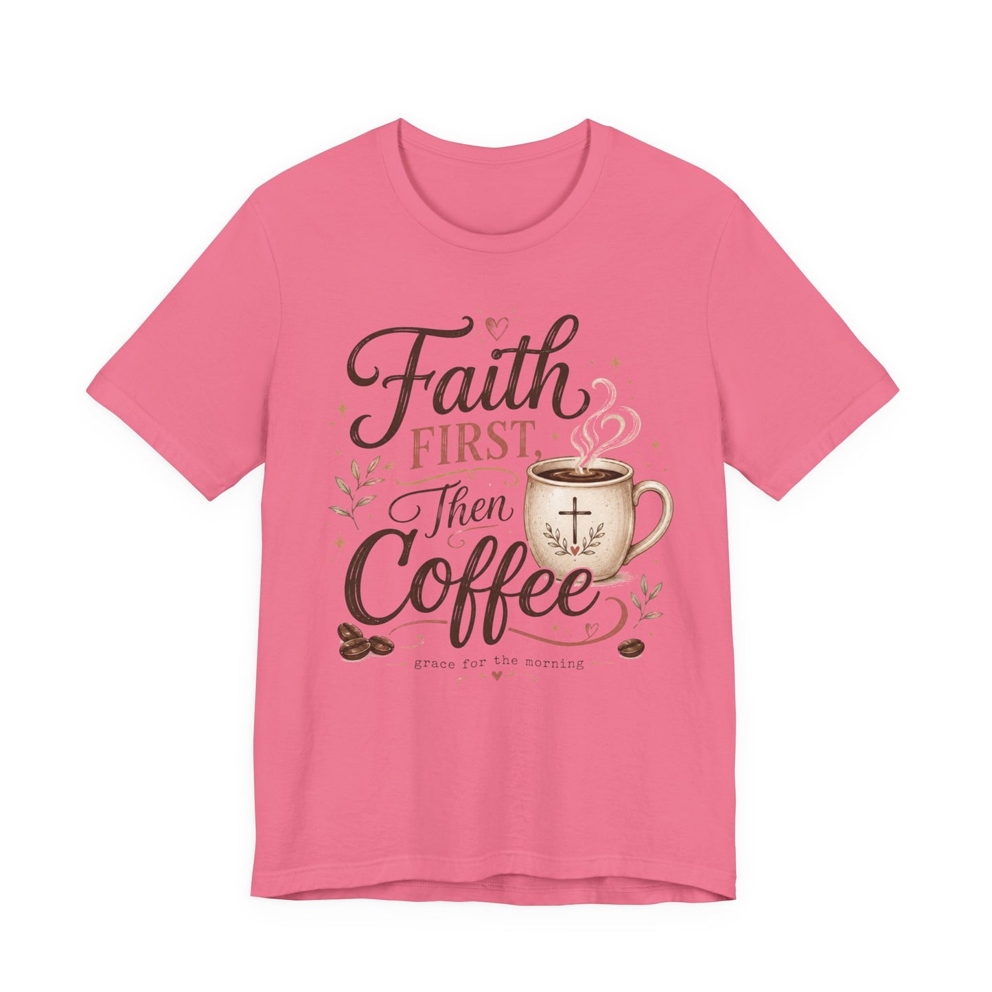 Faith First Then Coffee T-Shirt