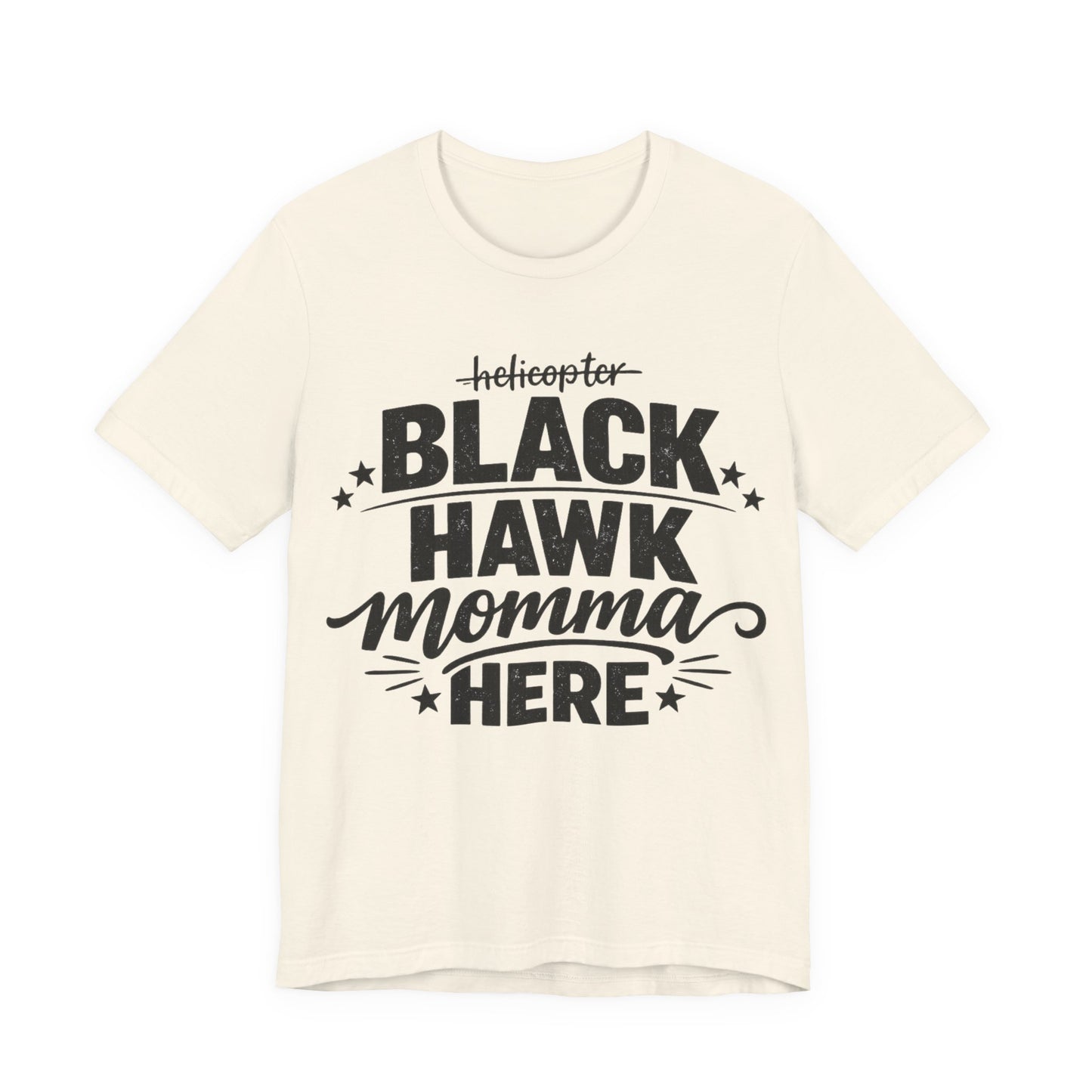 Black Hawk Momma Tee — 'Black Hawk Momma Here' Military Helicopter Mom Shirt