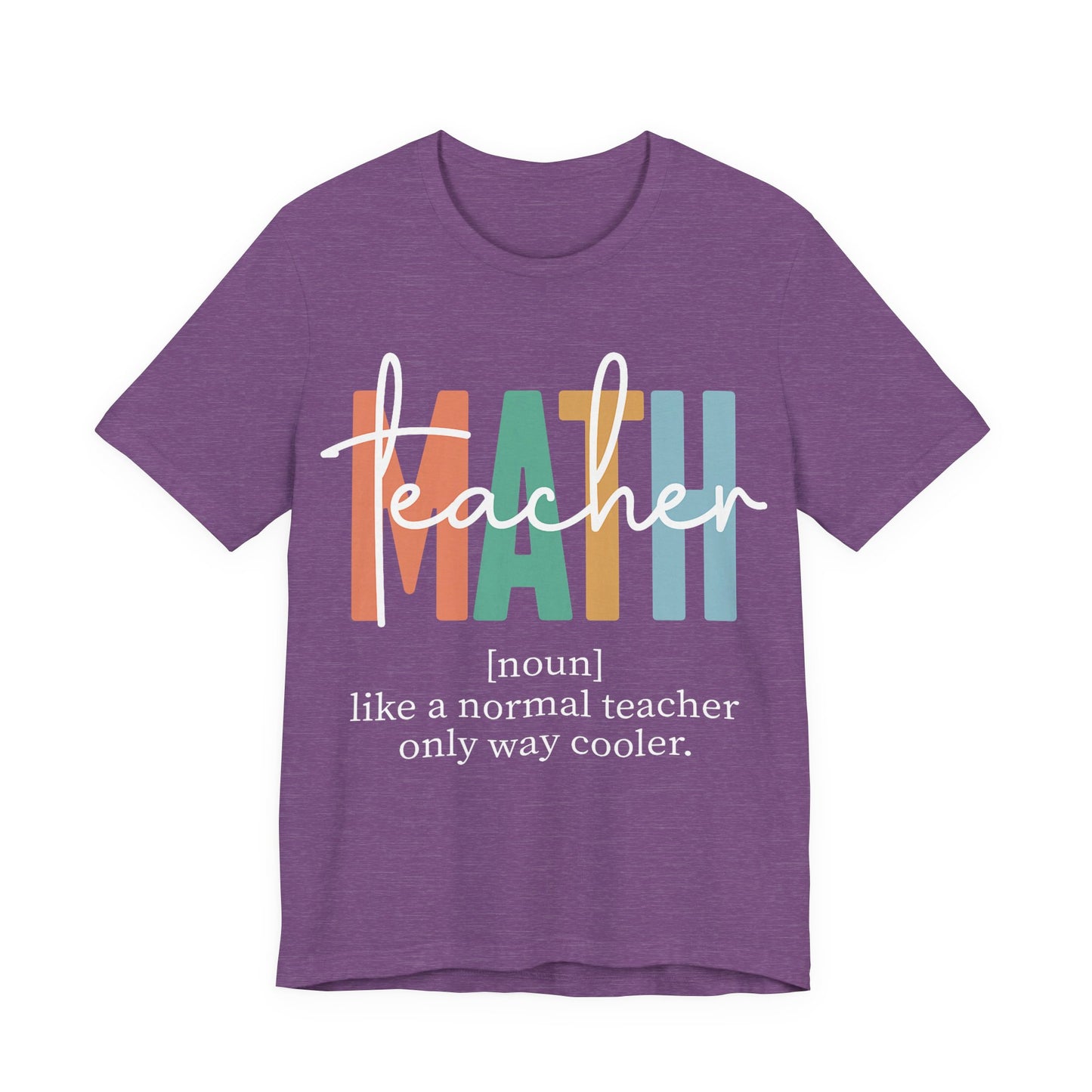 Teacher Mom T-Shirt – “teacher” over colorful MAMA letters, "like a normal teacher only way cooler"