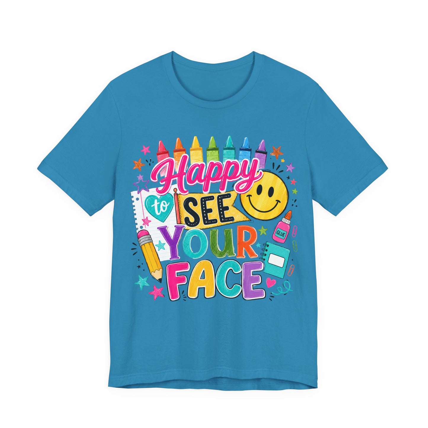 Happy to See Your Face T-Shirt — Colorful Smiley School Teacher Appreciation Tee
