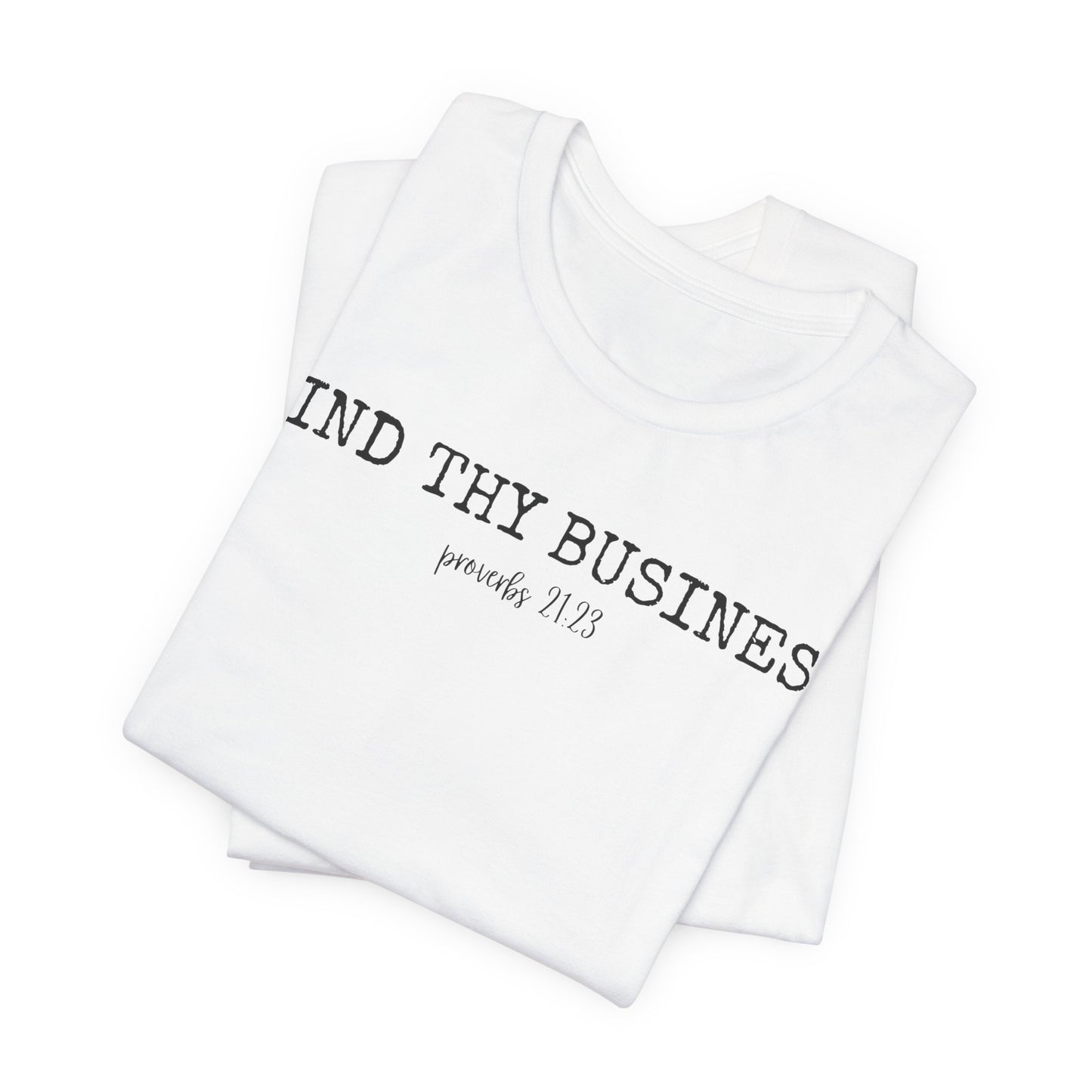 T-Shirt — "Mind Thy Business" Minimalist Christian Scripture Tee