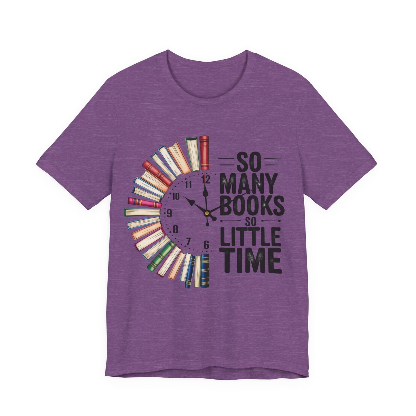 So Many Books, So Little Time Booklover T-Shirt — Book Clock Graphic