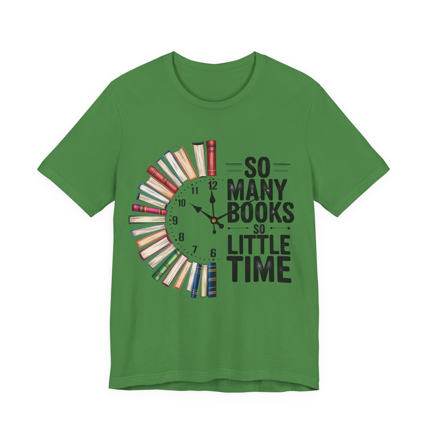 So Many Books, So Little Time Booklover T-Shirt — Book Clock Graphic