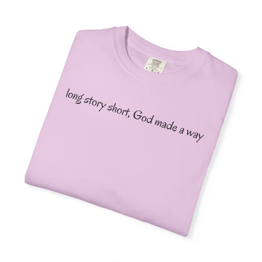 God Made a Way T-Shirt — "Long Story Short, God Made a Way" Minimal Faith Tee