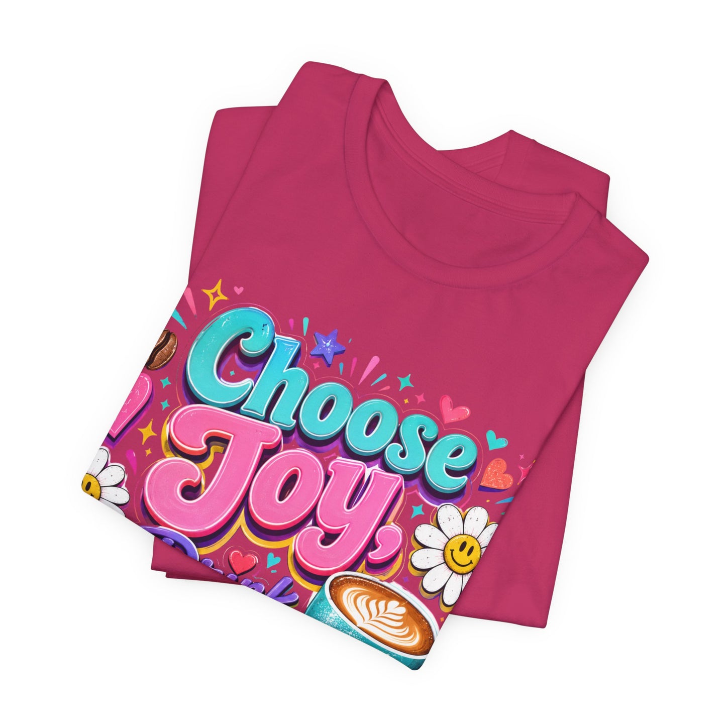 Choose Joy Drink Coffee T-Shirt — Colorful Floral Coffee Lover Tee
