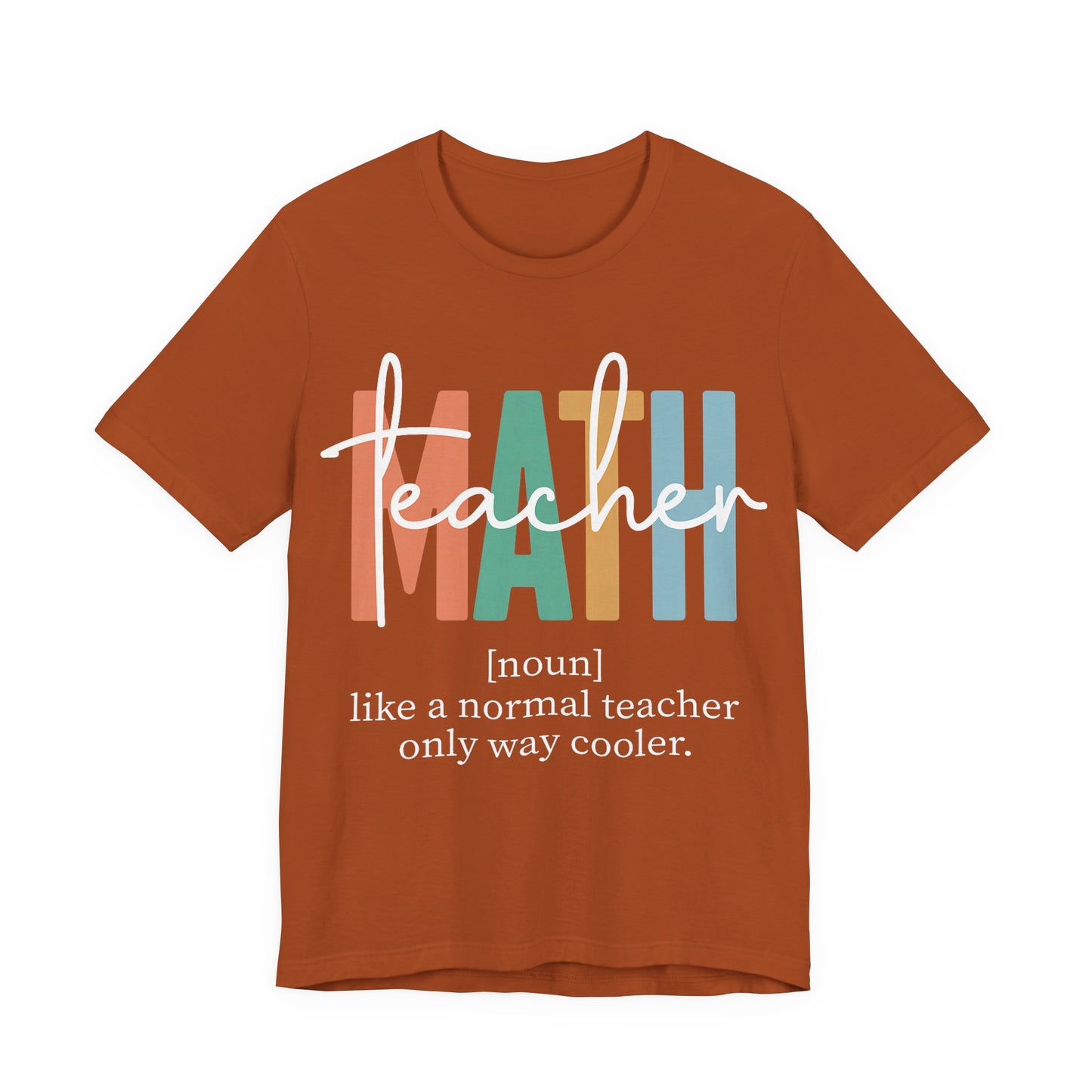 Teacher Mom T-Shirt – “teacher” over colorful MAMA letters, "like a normal teacher only way cooler"