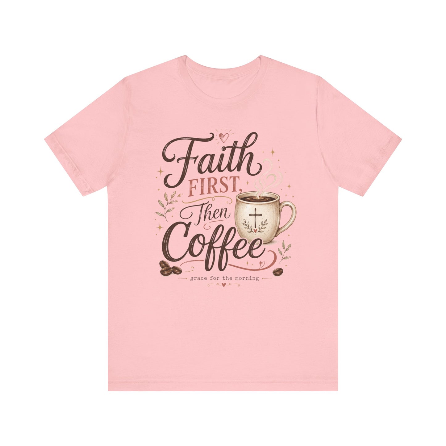 Faith First Then Coffee T-Shirt