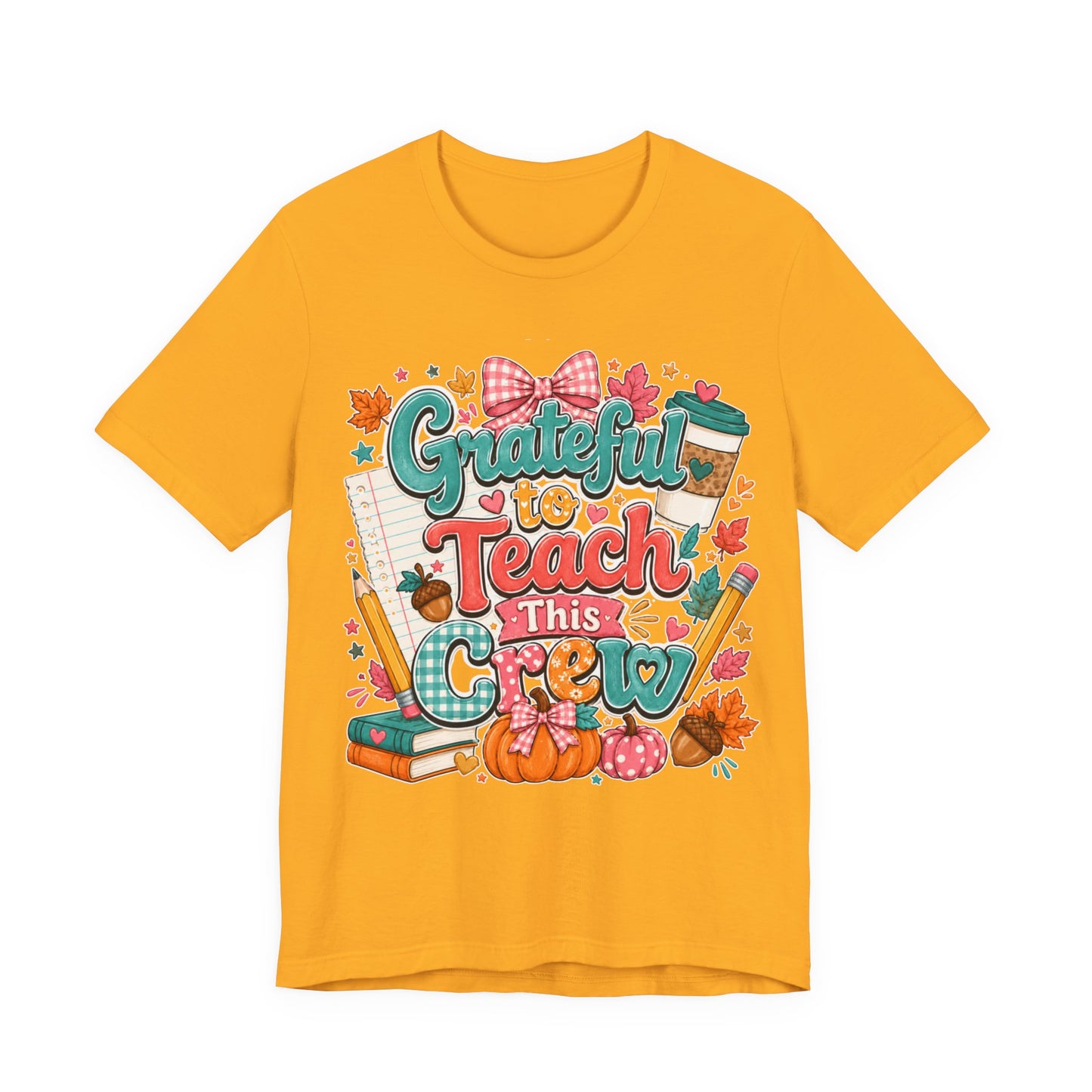 Grateful to Teach This Crew T-Shirt — Fall Teacher Appreciation Tee