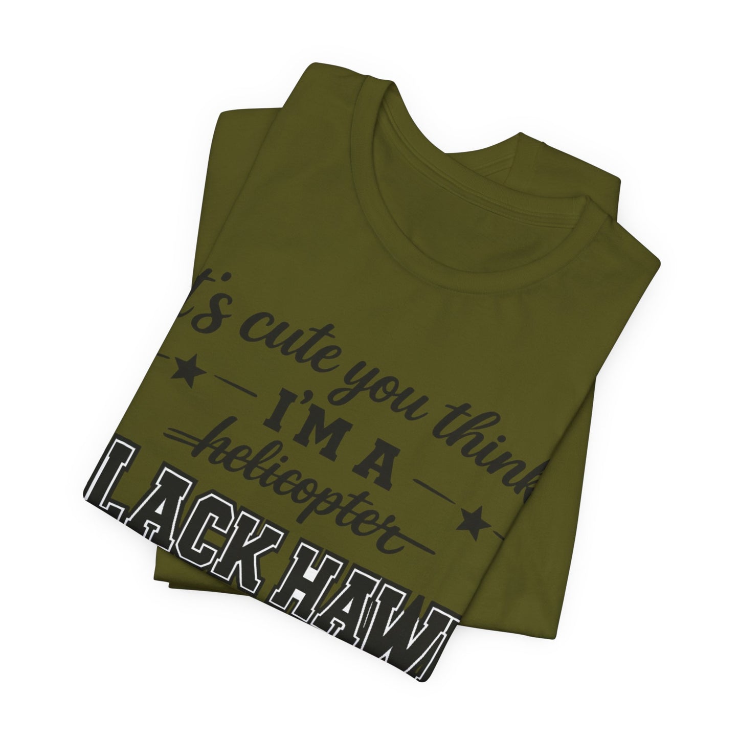 Black Hawk Momma T-Shirt — "It's Cute You Think I'm a Helicopter" Graphic Tee