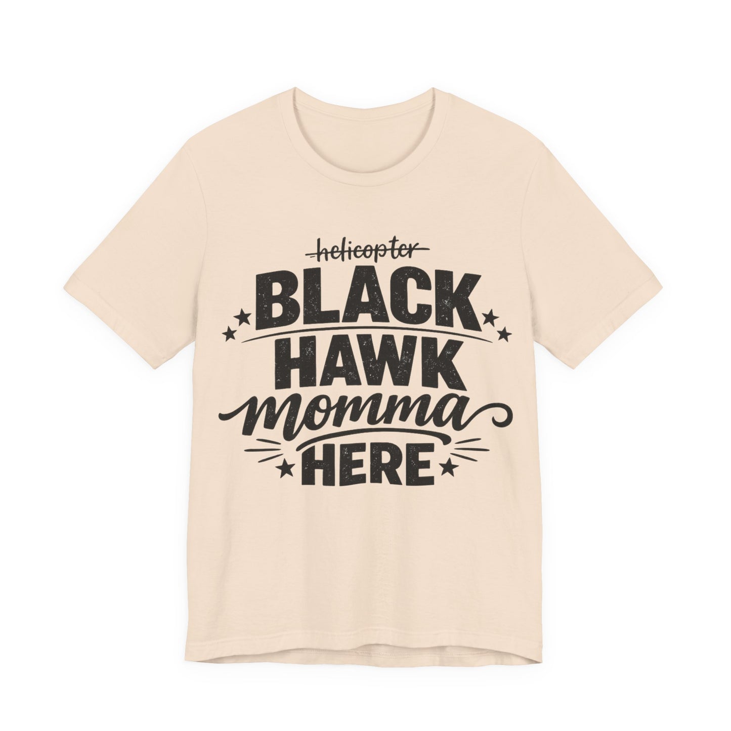 Black Hawk Momma Tee — 'Black Hawk Momma Here' Military Helicopter Mom Shirt