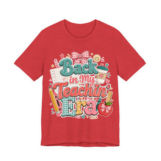 Teacher T-Shirt — "Back in My Teachin' Era" Cute School Graphic Tee