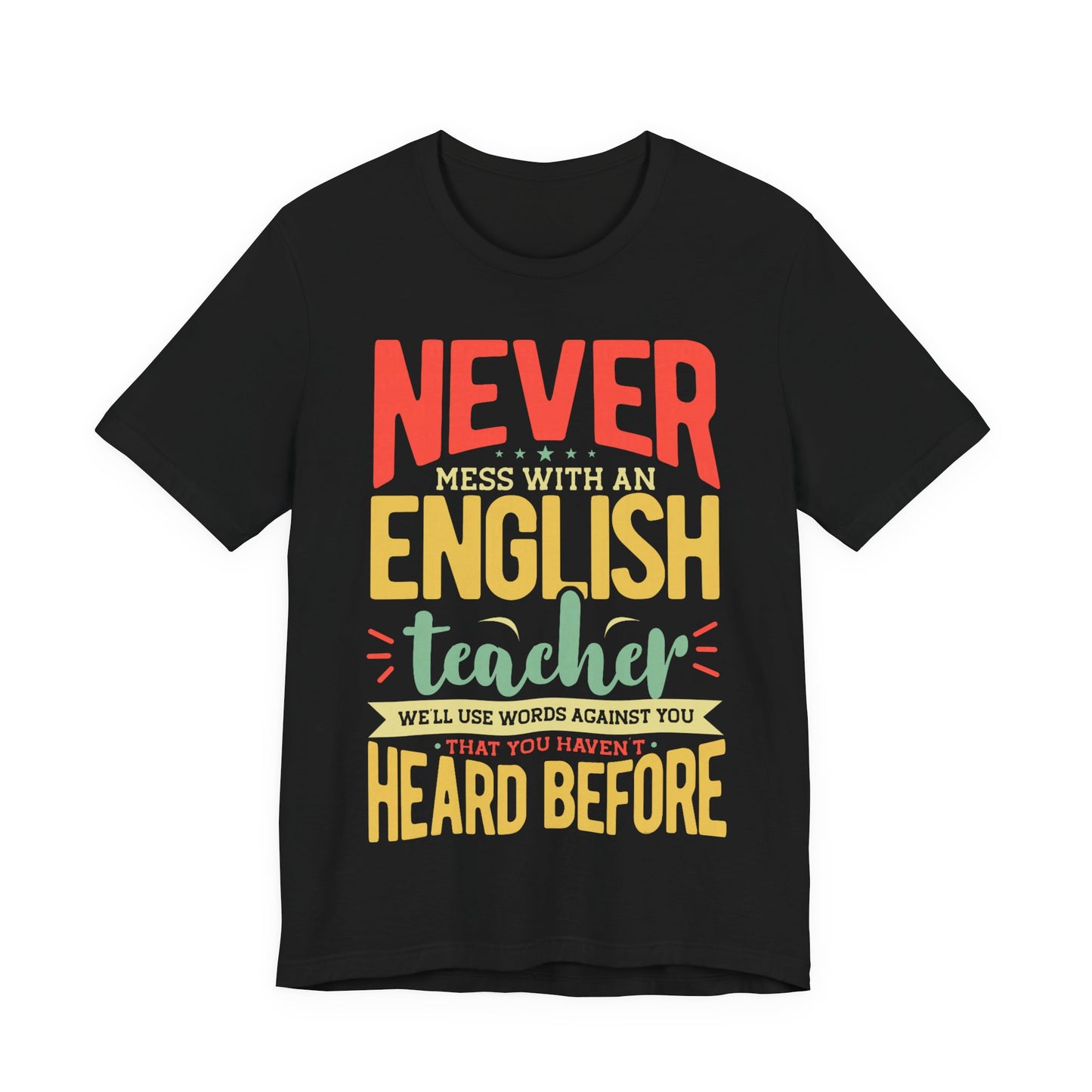 English Teacher T-Shirt — "Never Mess With an English Teacher" Graphic Tee