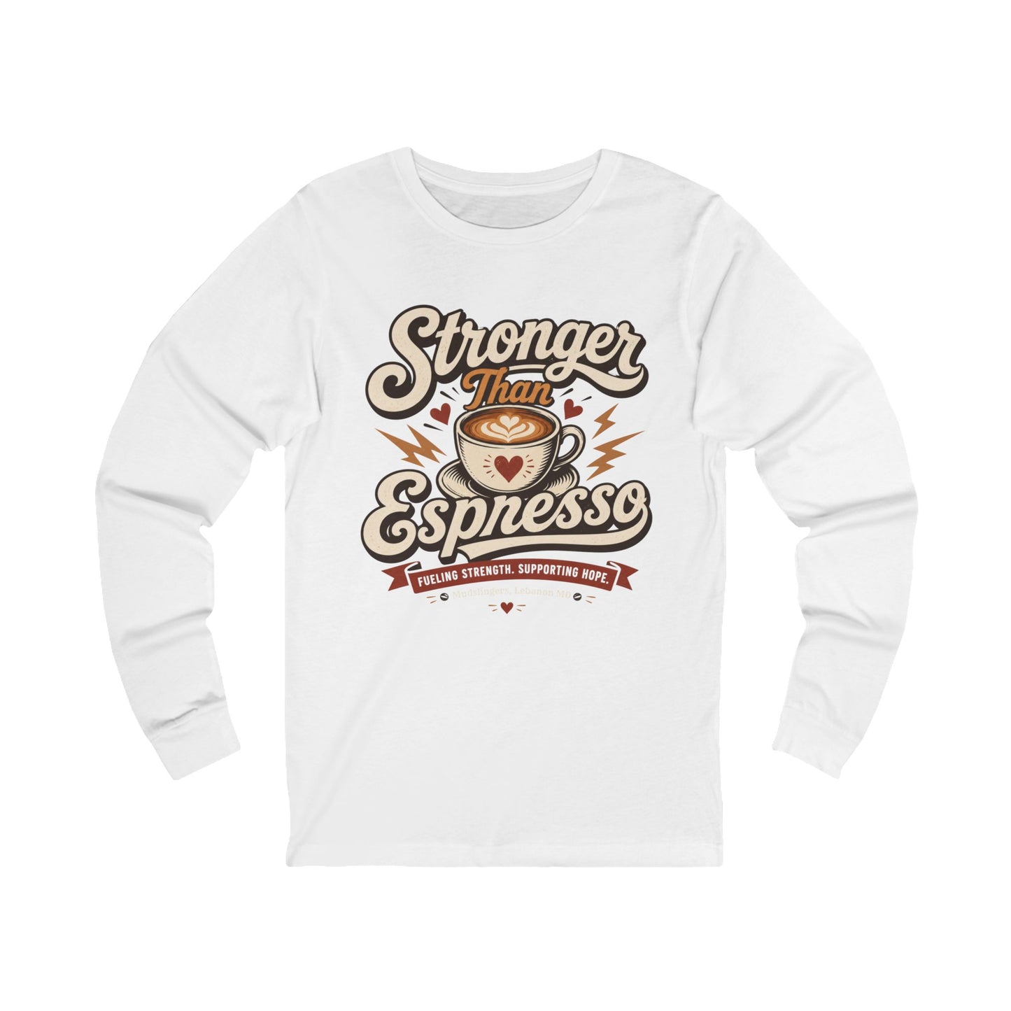 Stronger Than Espresso Long Sleeve Tee — Coffee Lover Graphic Shirt