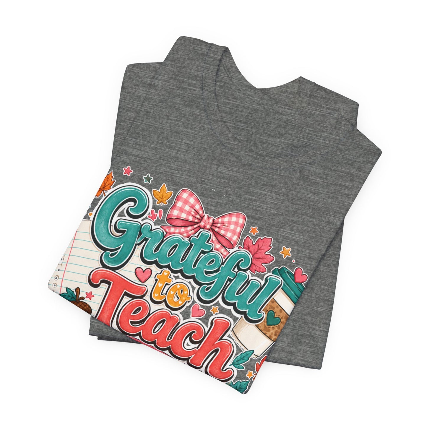 Grateful to Teach This Crew T-Shirt — Fall Teacher Appreciation Tee