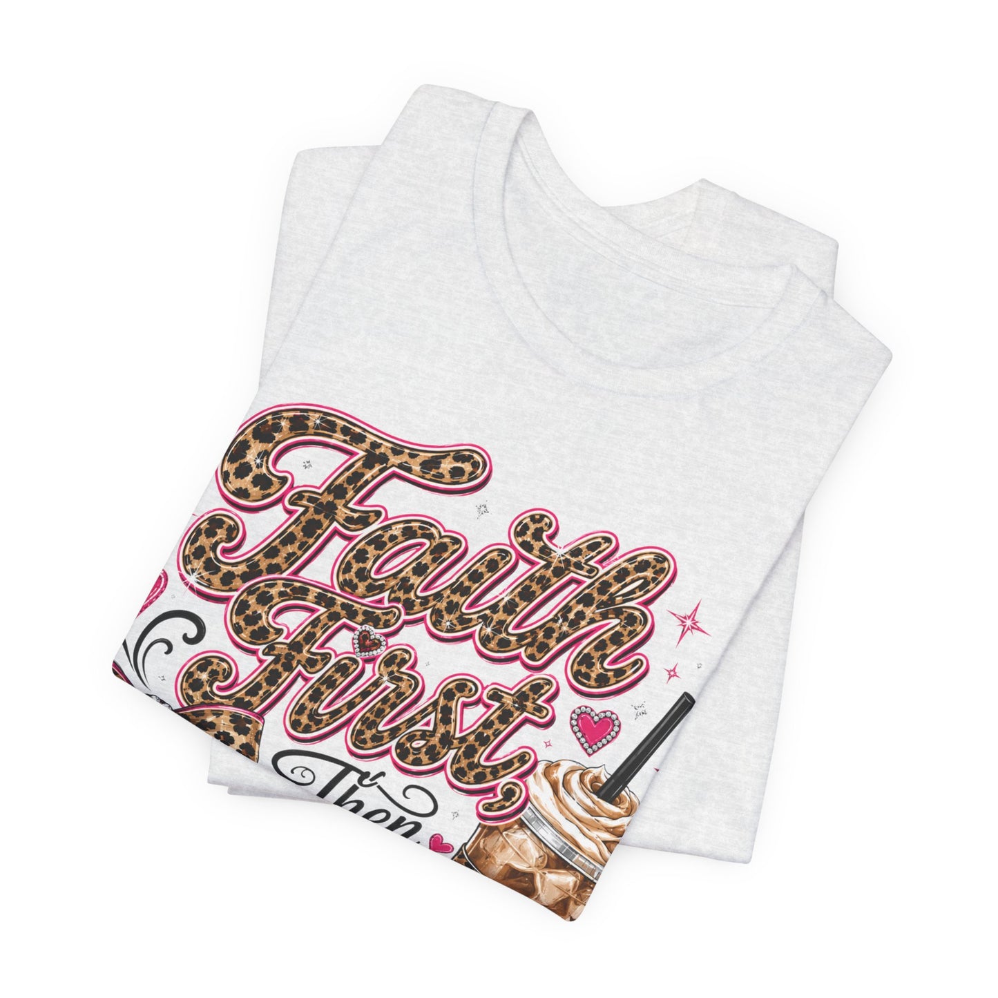 Faith First Then Coffee T-Shirt — Leopard Bow Coffee Lover Tee