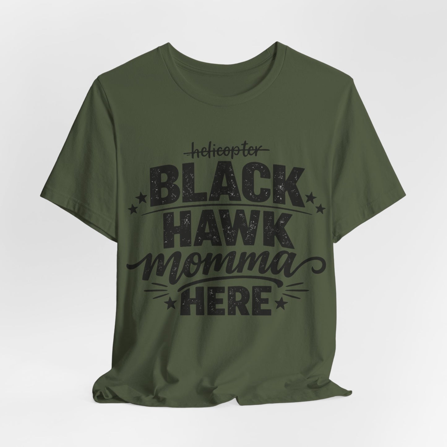 Black Hawk Momma Tee — 'Black Hawk Momma Here' Military Helicopter Mom Shirt
