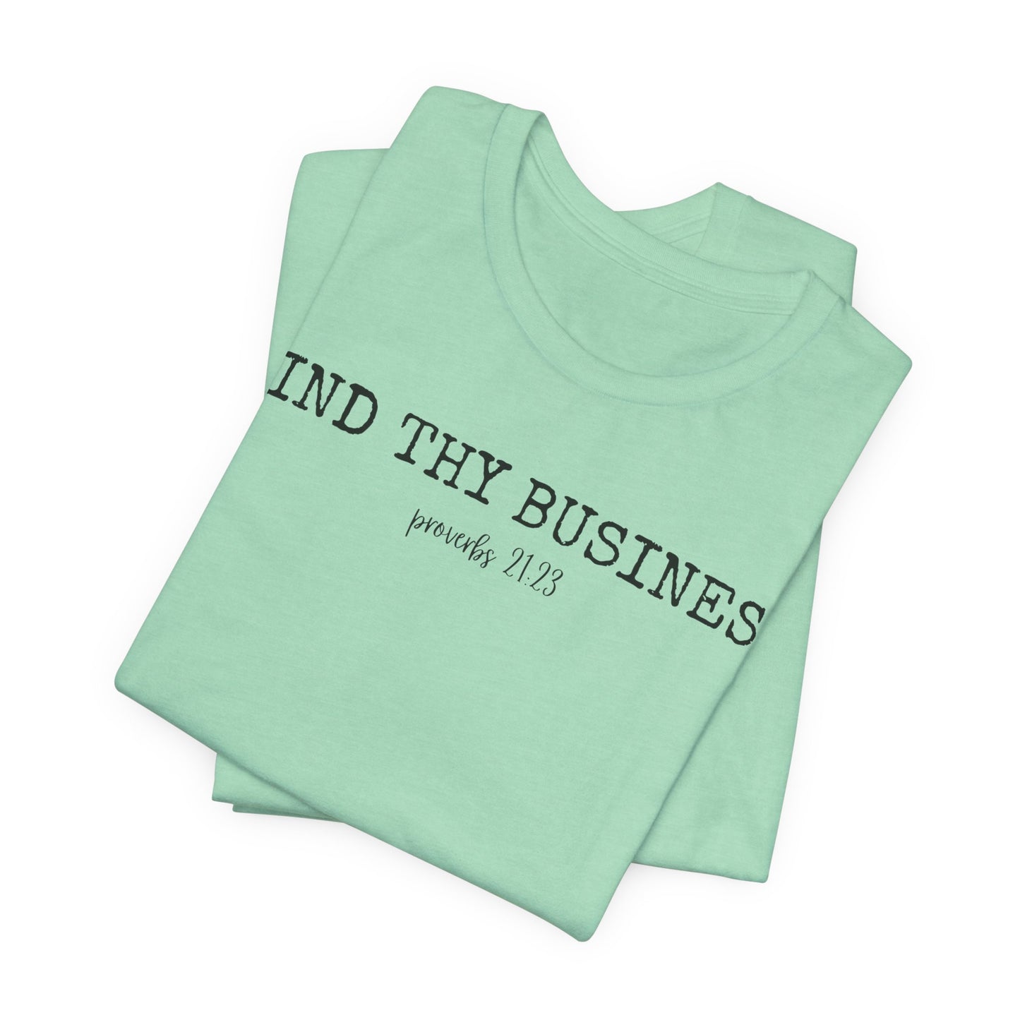 T-Shirt — "Mind Thy Business" Minimalist Christian Scripture Tee