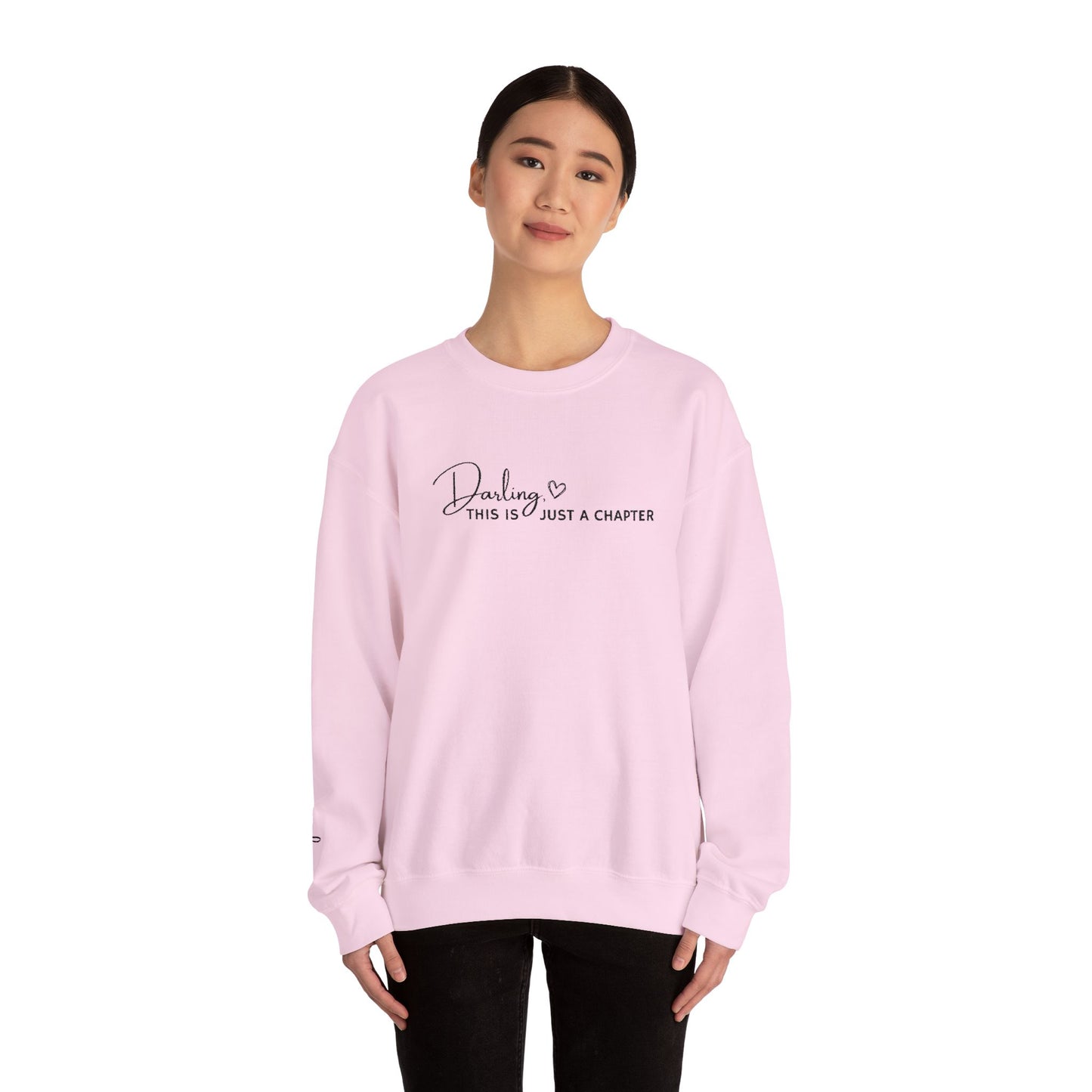 Crewneck Sweatshirt — "Darling, This Is Just a Chapter" Minimal Script Pullover