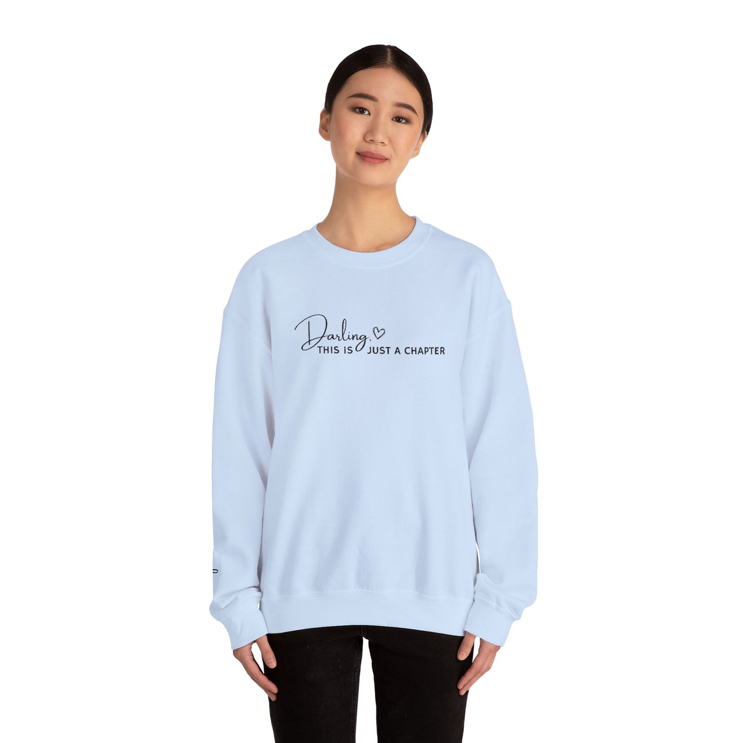 Crewneck Sweatshirt — "Darling, This Is Just a Chapter" Minimal Script Pullover
