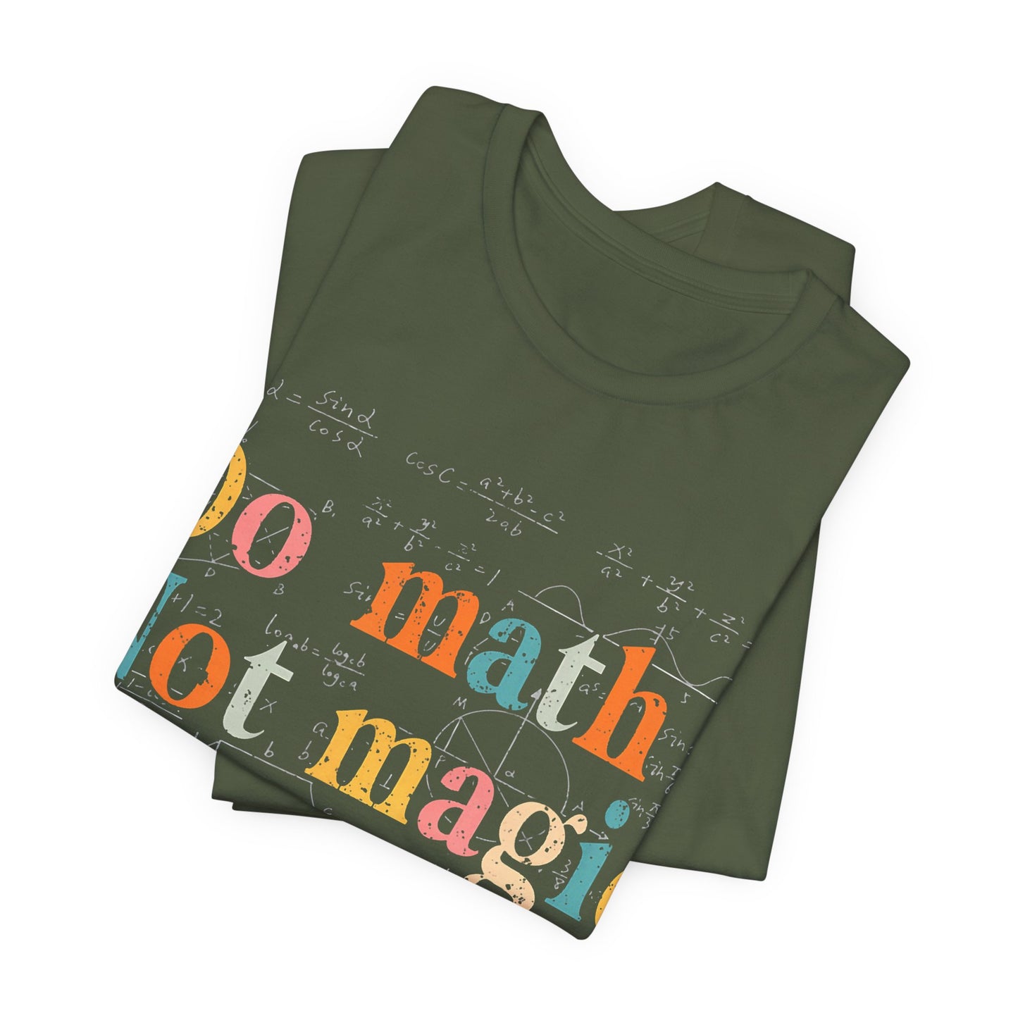 Math T-Shirt — "Do Math, Not Magic: Show Your Work" Graphic Tee