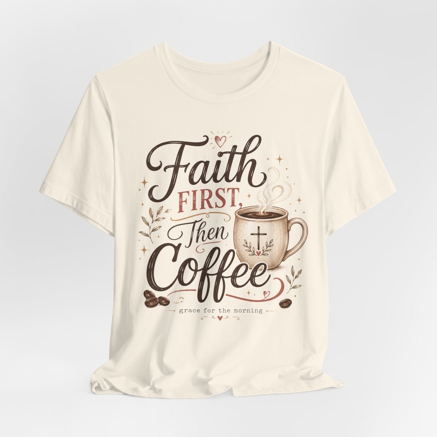 Faith First Then Coffee T-Shirt