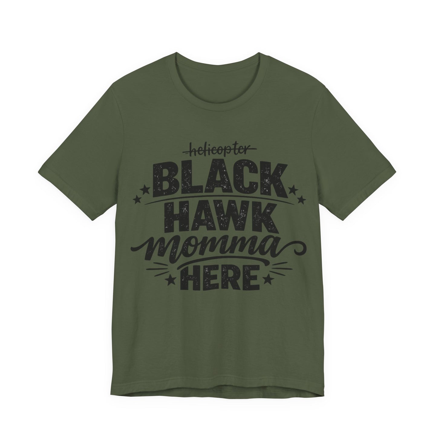 Black Hawk Momma Tee — 'Black Hawk Momma Here' Military Helicopter Mom Shirt