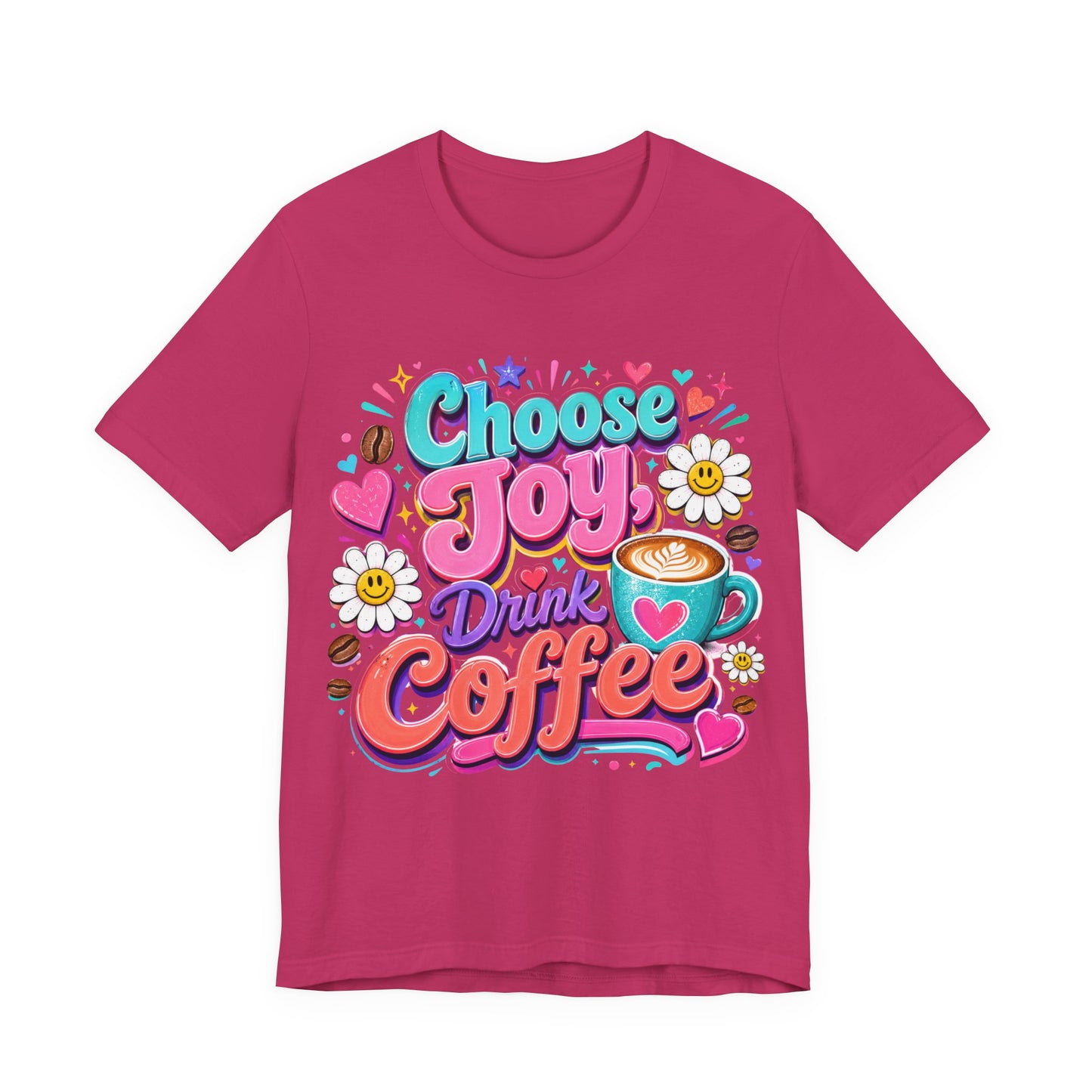 Choose Joy Drink Coffee T-Shirt — Colorful Floral Coffee Lover Tee