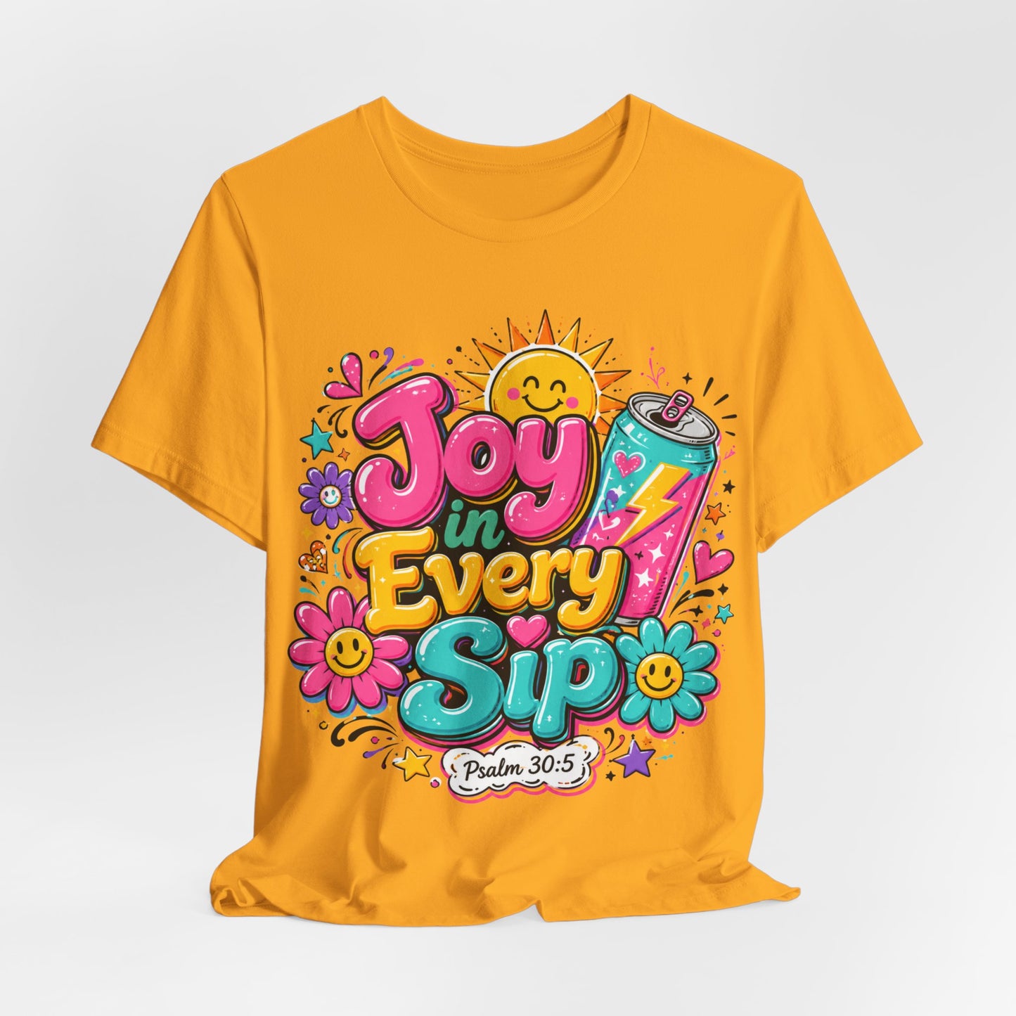 Joy in Every Sip T-Shirt — Cute Colorful Christian Psalm 30:5 Energy Tee