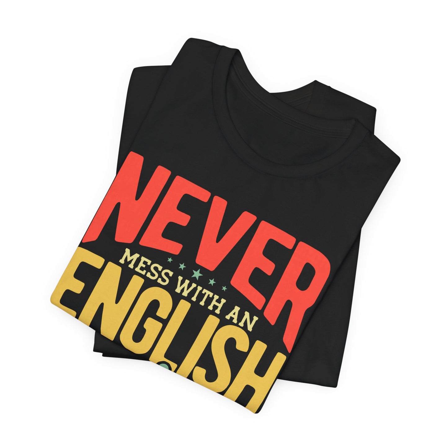 English Teacher T-Shirt — "Never Mess With an English Teacher" Graphic Tee